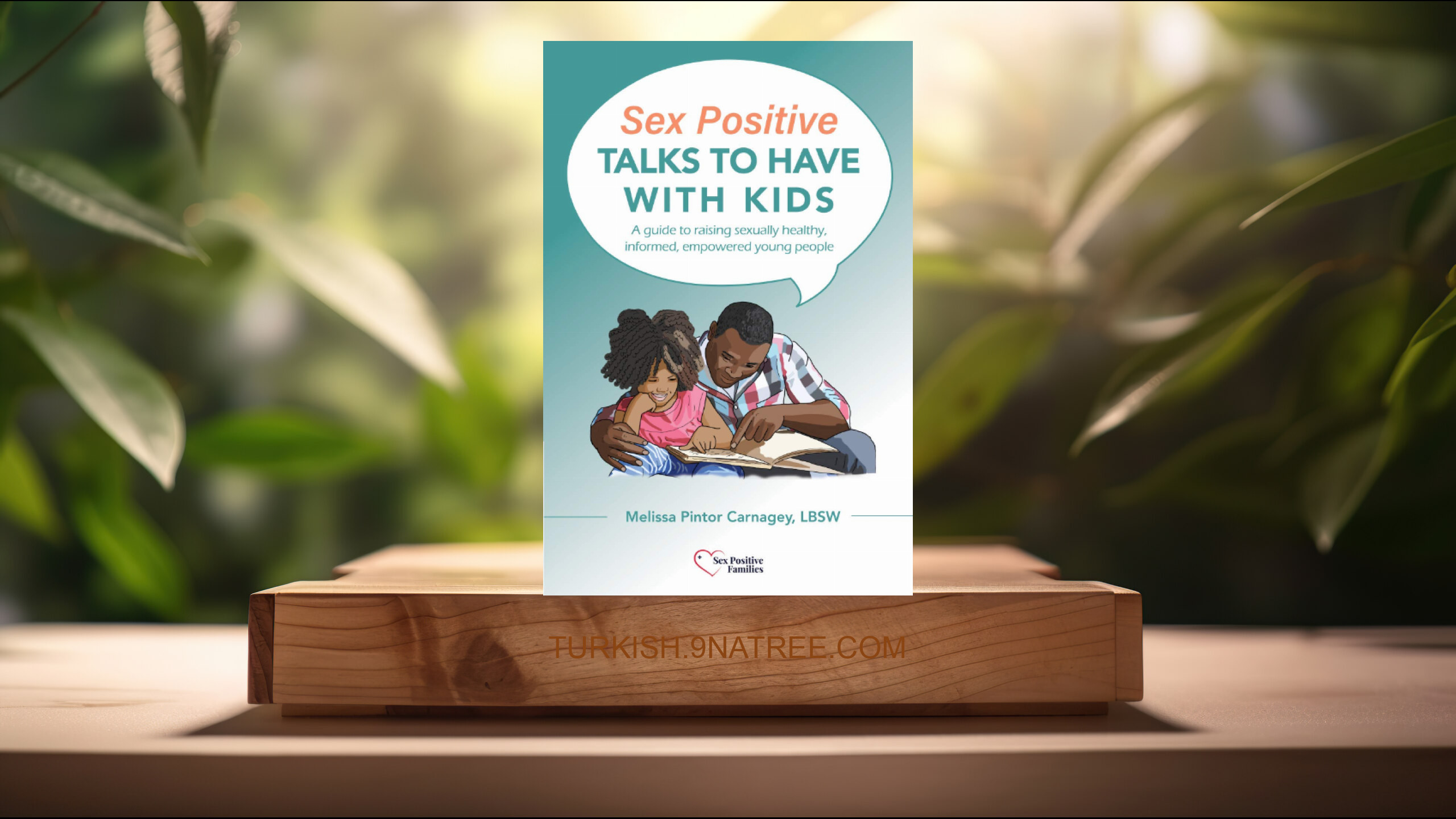 [İncelemesi] Sex Positive Talks to Have With Kids (Melissa Pintor Carnagey LBSW) Özeti.