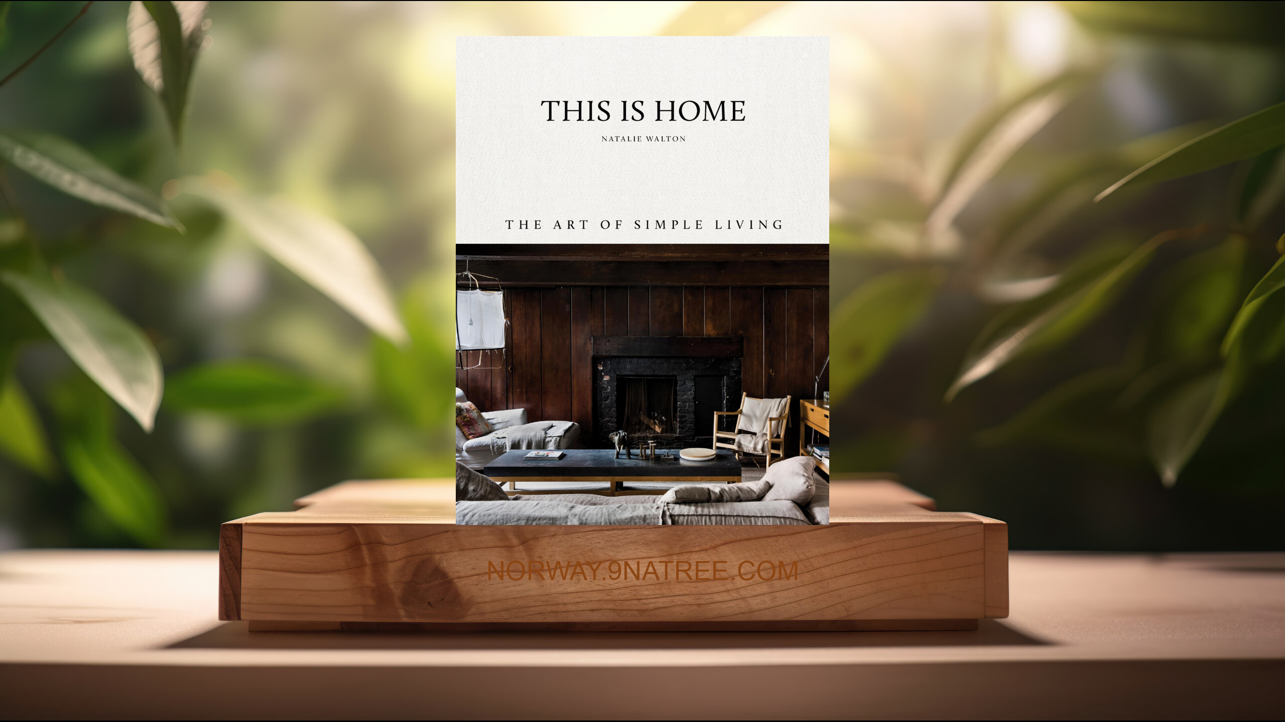 [Anmeldelse] This is Home: The Art of Simple Living (Natalie Walton) Oppsummert.