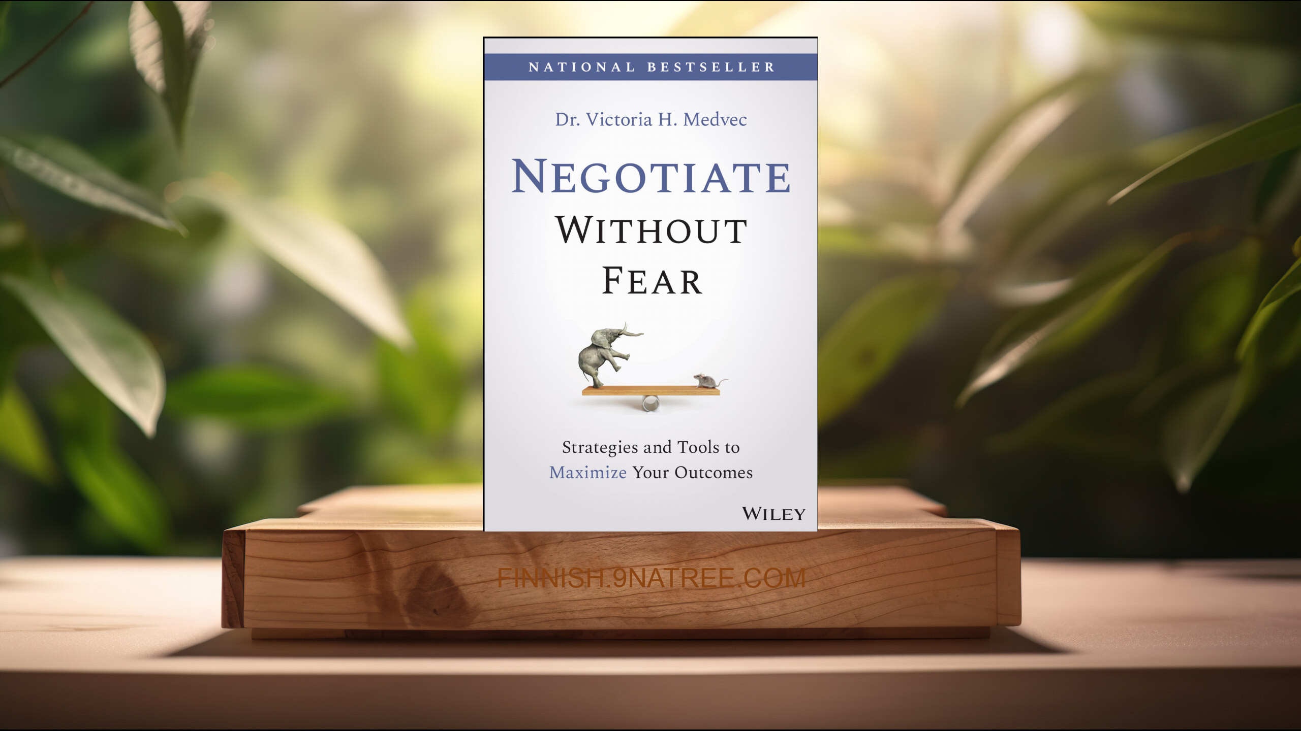 [Arvostelu] Negotiate Without Fear: Strategies and Tools to Maximize Your Outcomes (Victoria Medvec) Tiivistetty.
