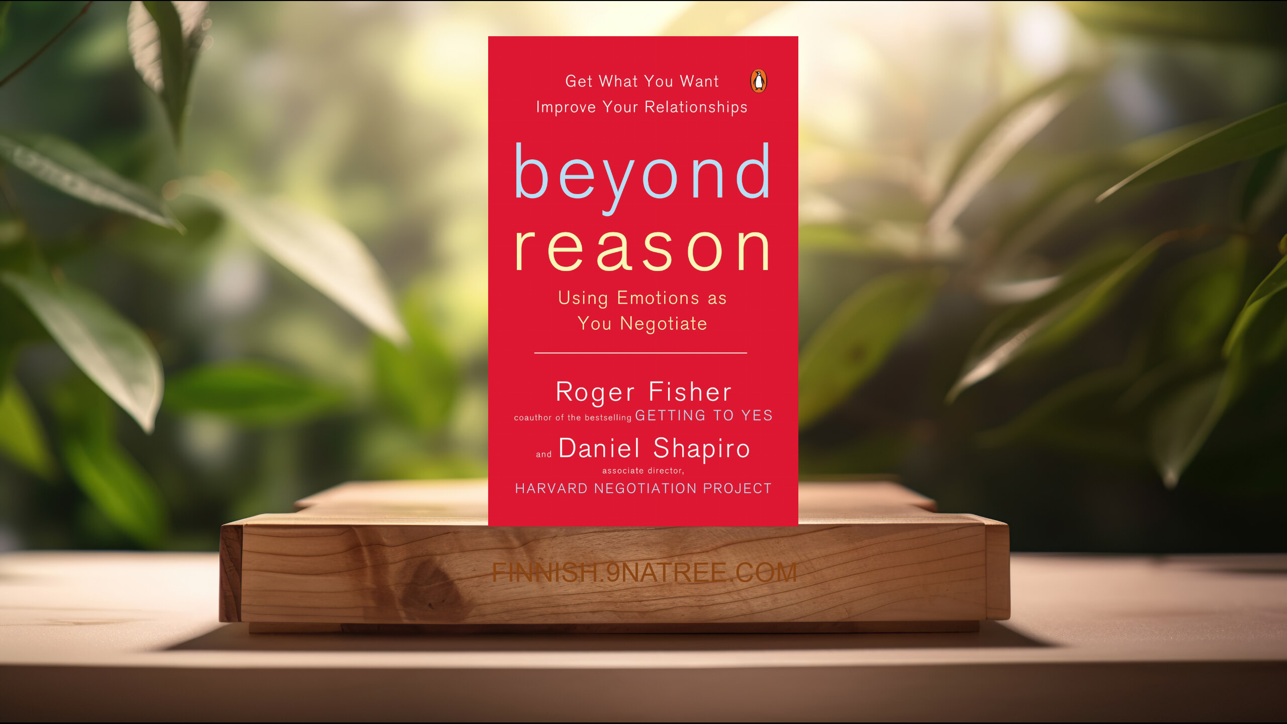 [Arvostelu] Beyond Reason: Using Emotions as You Negotiate (Roger Fisher) Tiivistetty.