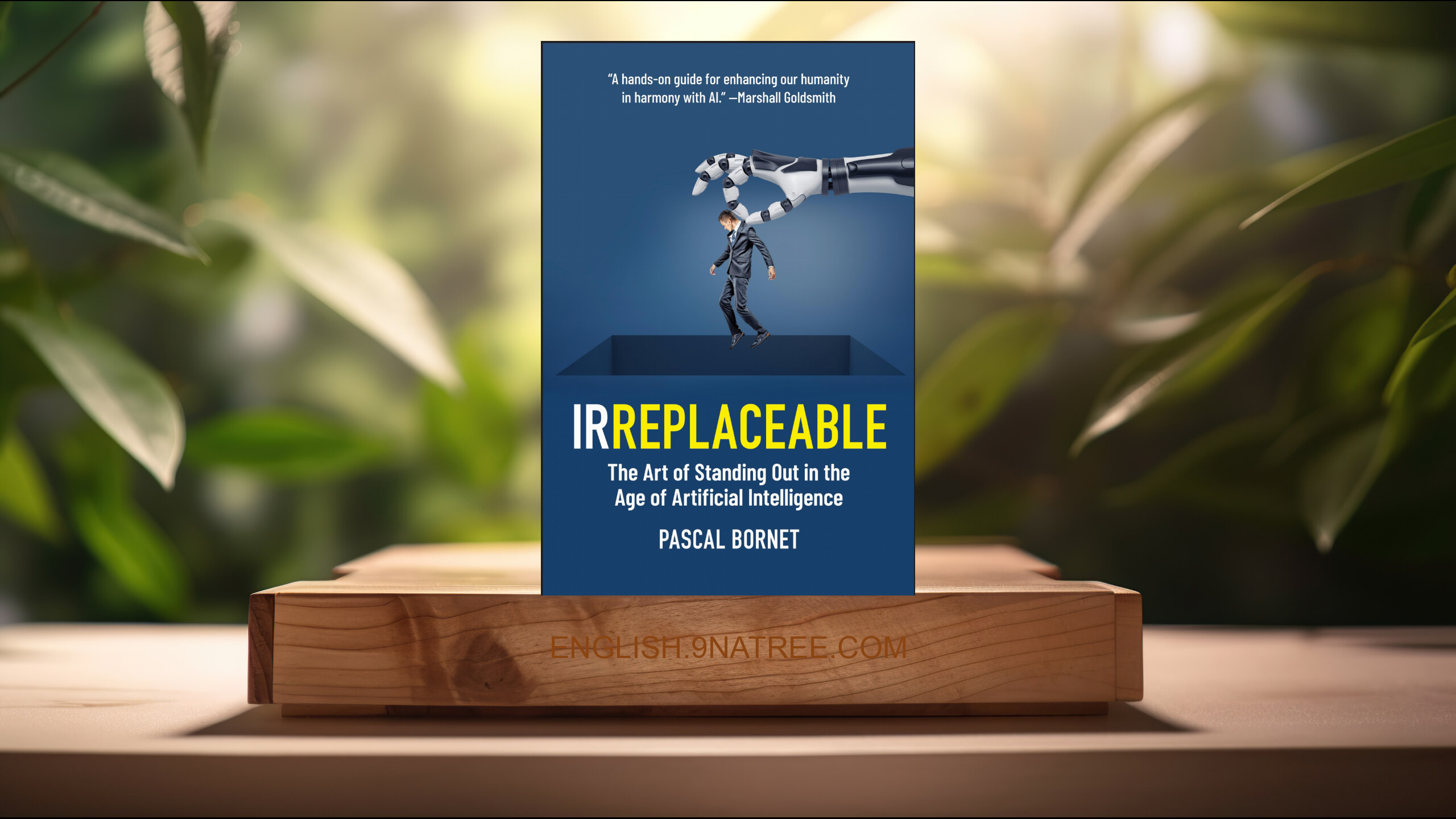 [Review] IRREPLACEABLE (Pascal Bornet) Summarized.