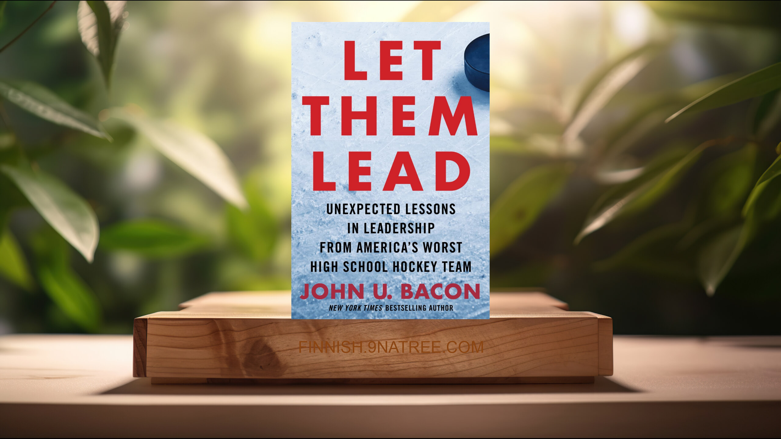 [Arvostelu] Let Them Lead (John U. Bacon.) Tiivistetty.