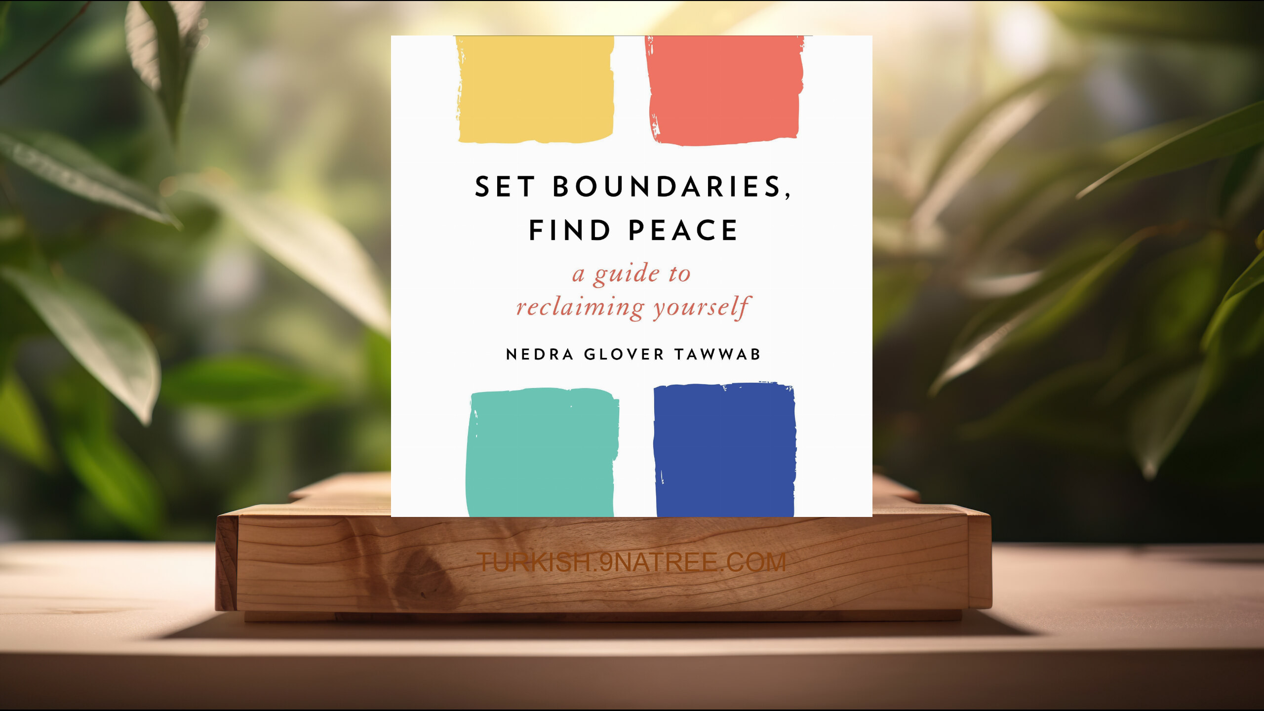 [İncelemesi] Set Boundaries, Find Peace: A Guide to Reclaiming Yourself (Nedra Glover Tawwab) Özeti.