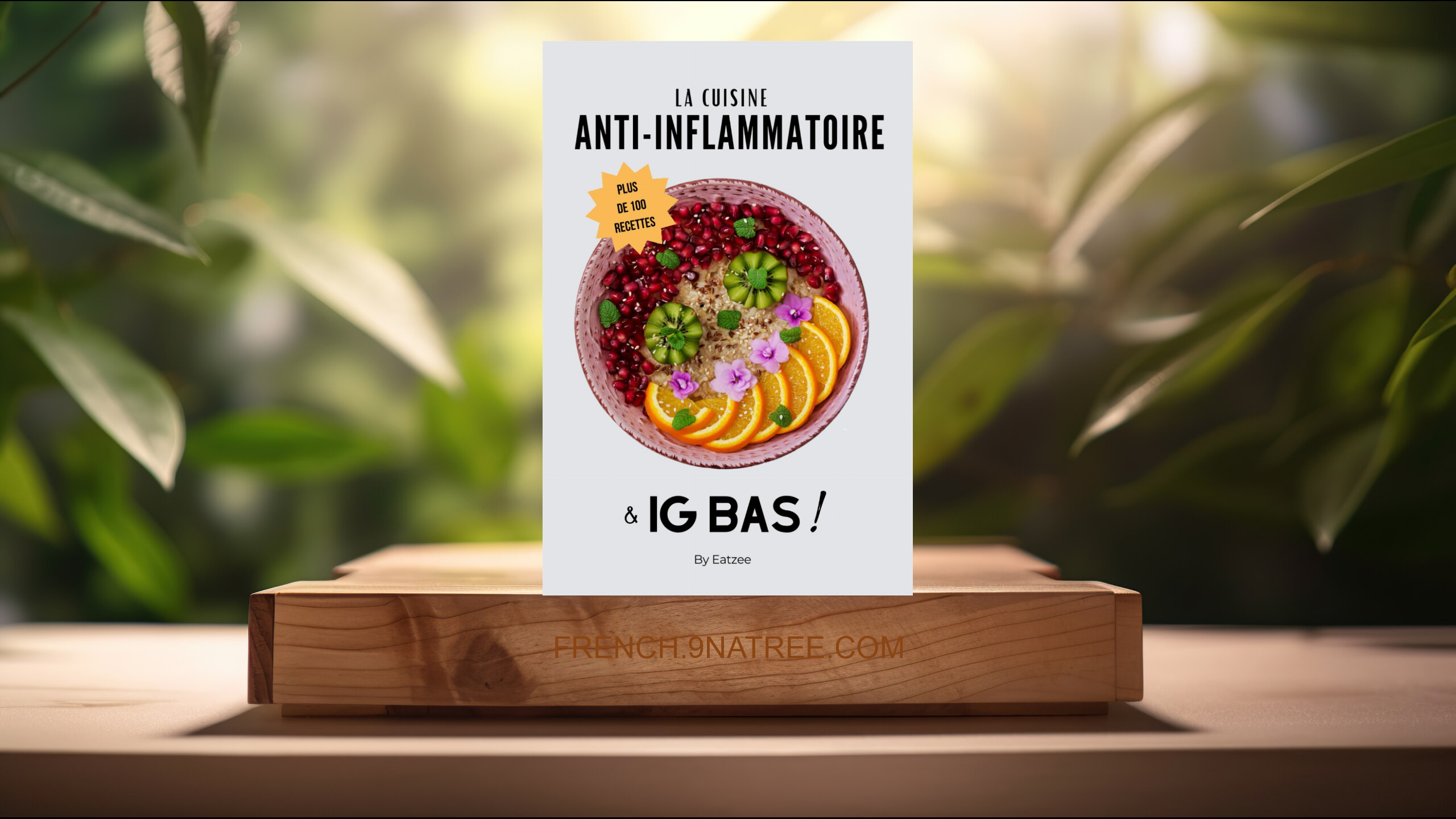 [Critique] Le livre essentiel de la cuisine anti-inflammatoire et à ig bas (Eatzee) Résumé.