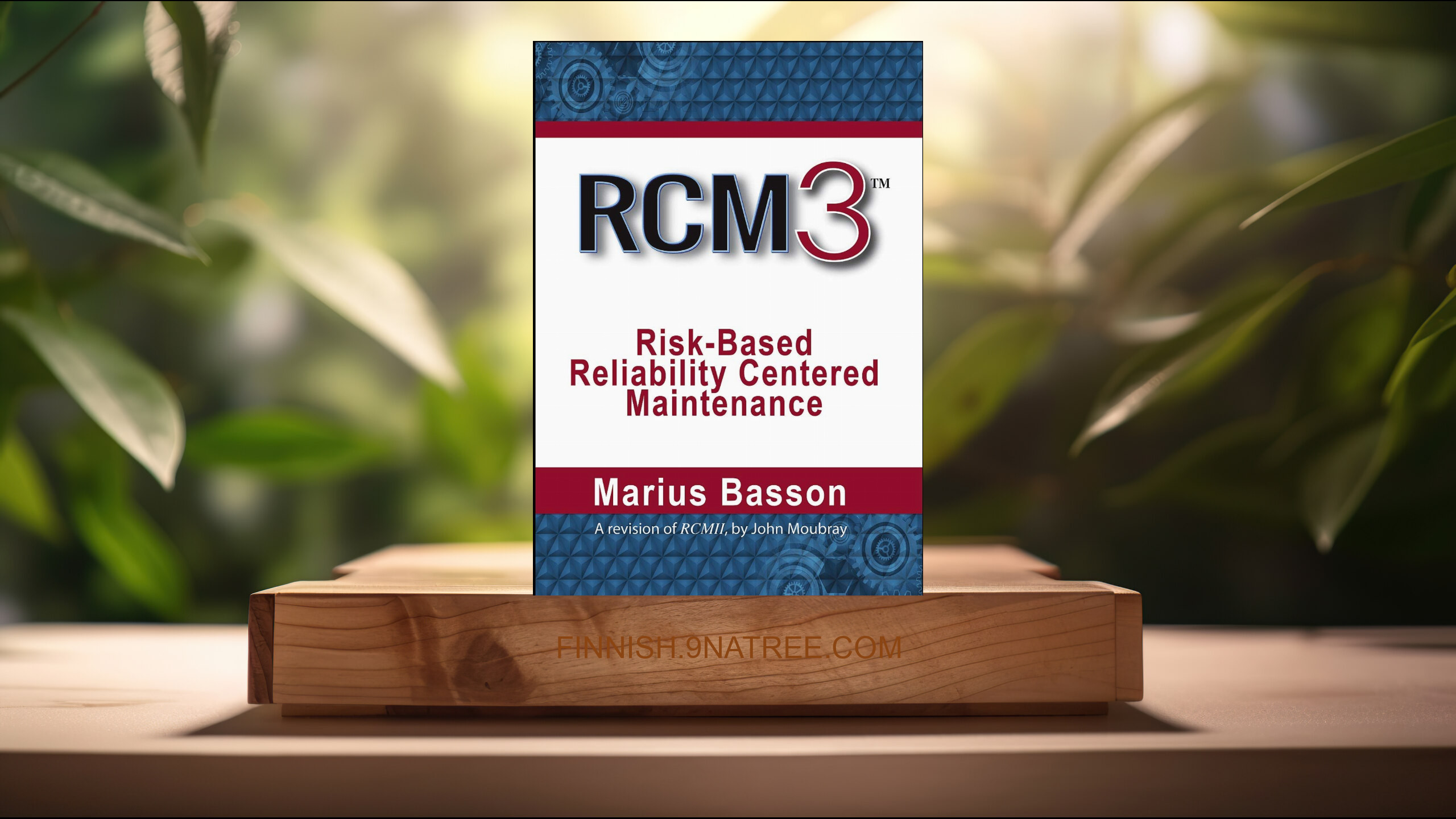 [Arvostelu] RCM3: Risk-Based Reliability Centered Maintenance (Marius Basson) Tiivistetty.