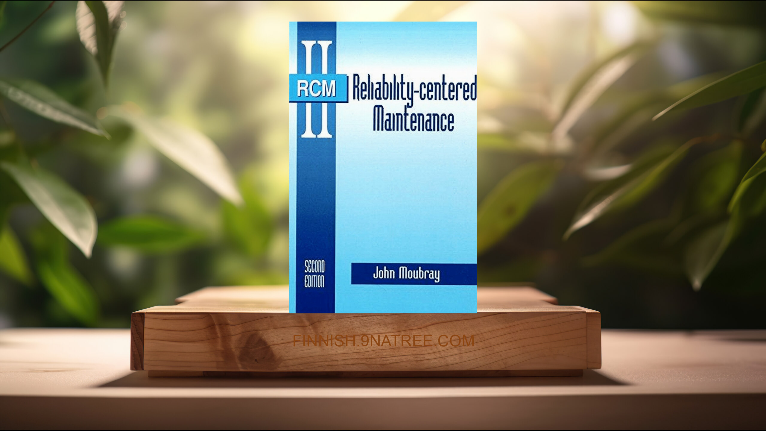[Arvostelu] Reliability-Centered Maintenance Second Edition (John Moubray) Tiivistetty.