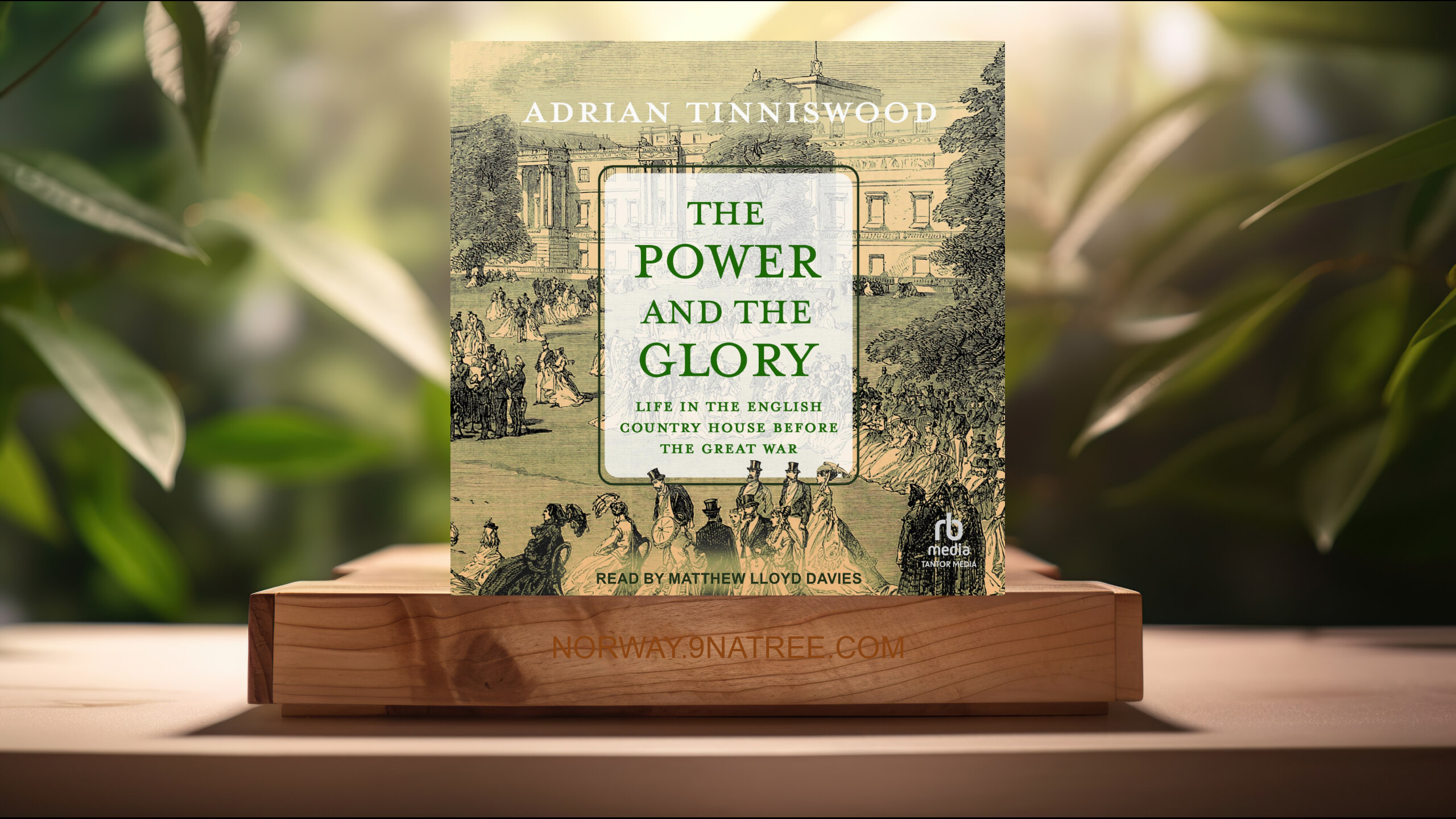 [Anmeldelse] The Power and the Glory (Adrian Tinniswood) Oppsummert.