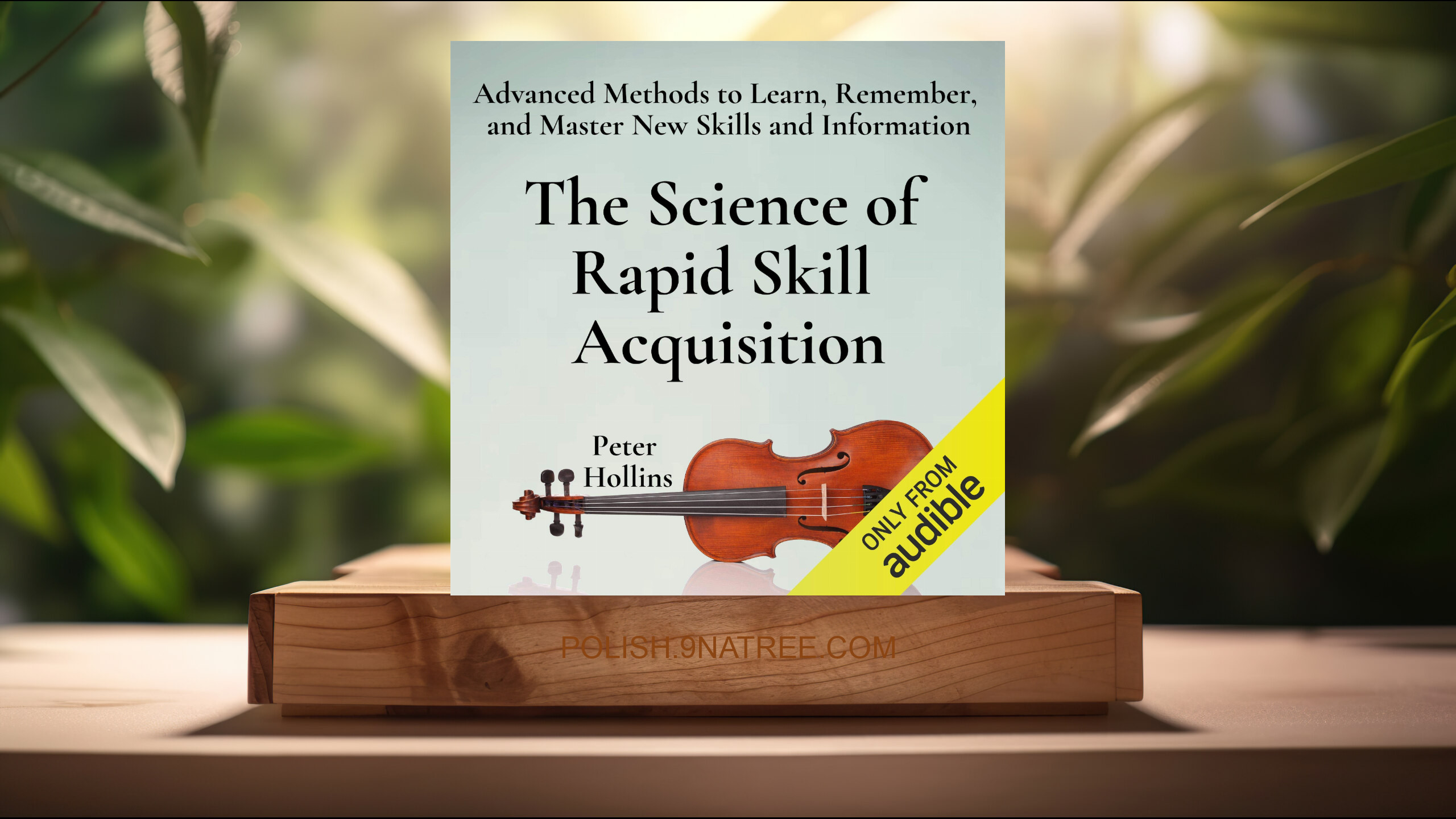 [Recenzja] The Science of Rapid Skill Acquisition  (Peter Hollins) Streszczenie.