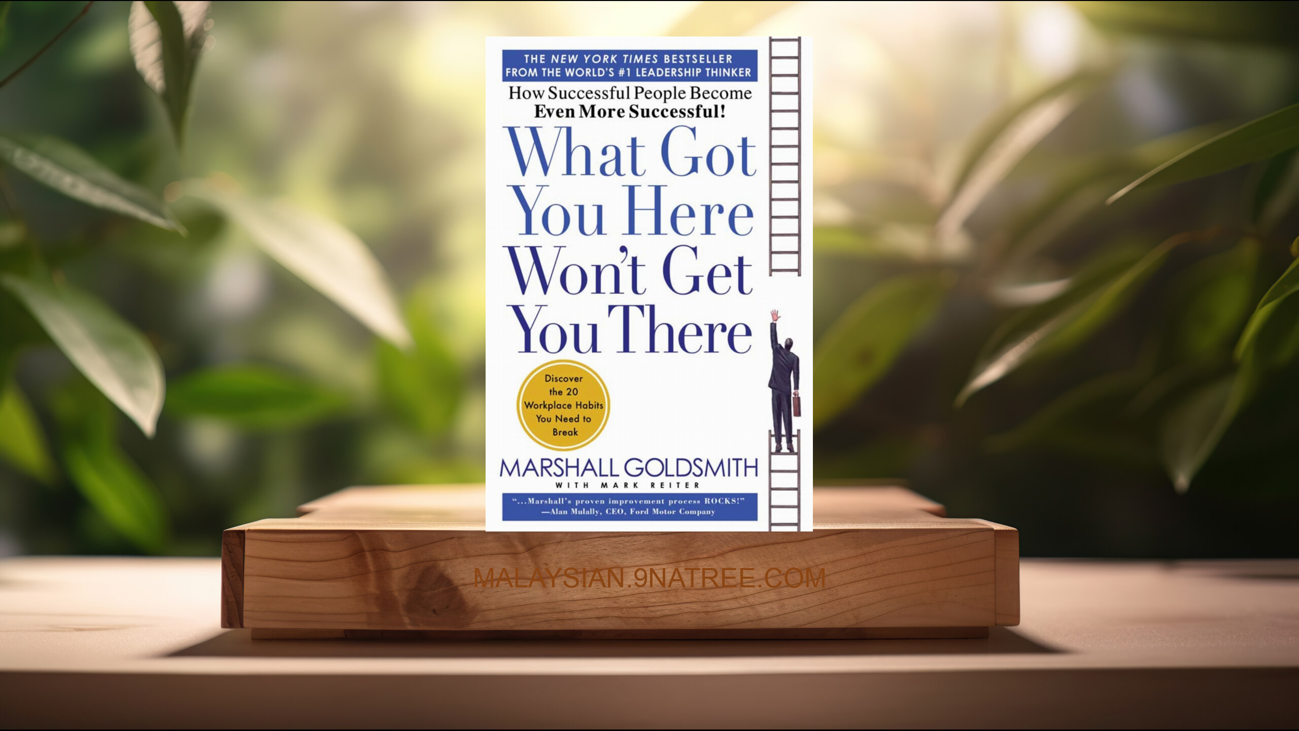 [Ulasan] What Got You Here Won't Get You There (Marshall Goldsmith) Diringkaskan.