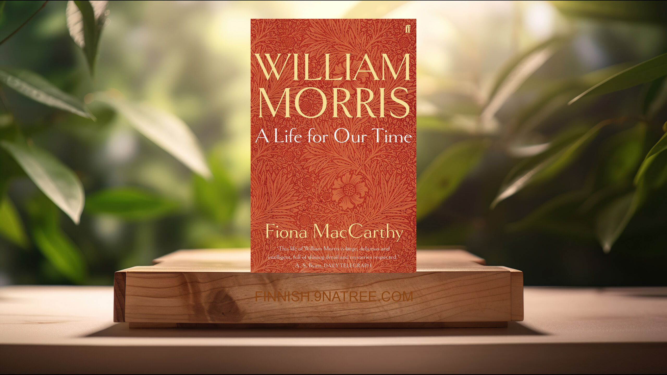 [Arvostelu] William Morris: A Life for Our Time (Fiona MacCarthy) Tiivistetty.