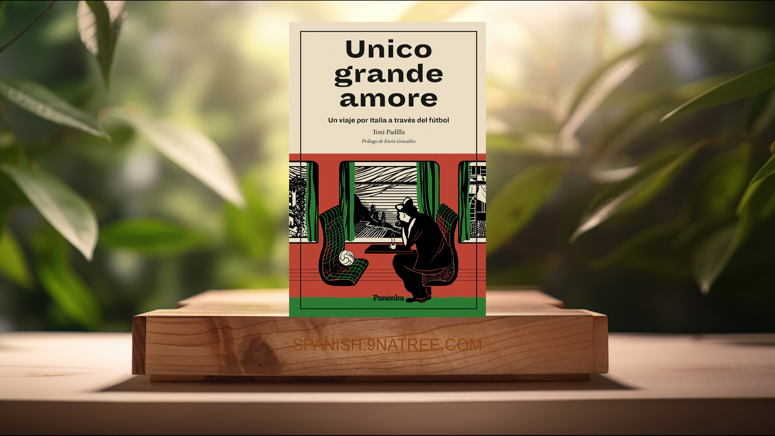 [Reseña] Unico grande amore: Un viaje por Italia a través del fútbol (Toni Padilla) Resumida.