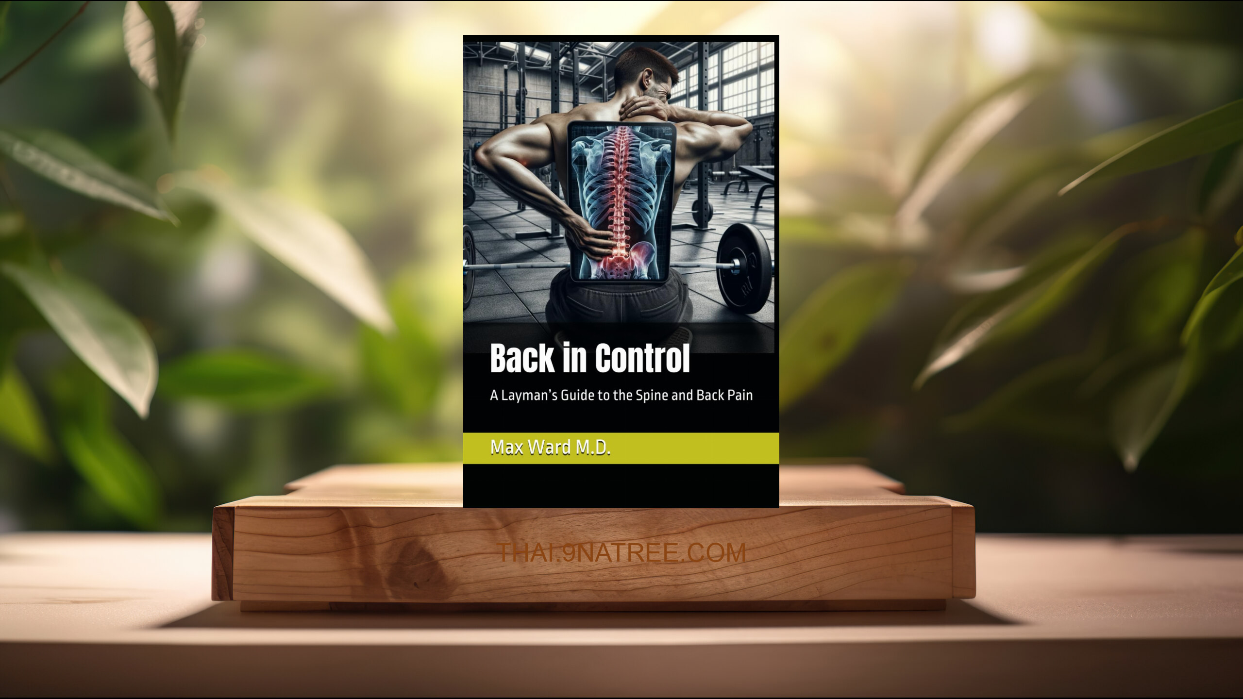 [รีวิว] Back in Control: A Layman’s Guide to the Spine and Back Pain (Max Ward MD) สรุปหนังสือ.