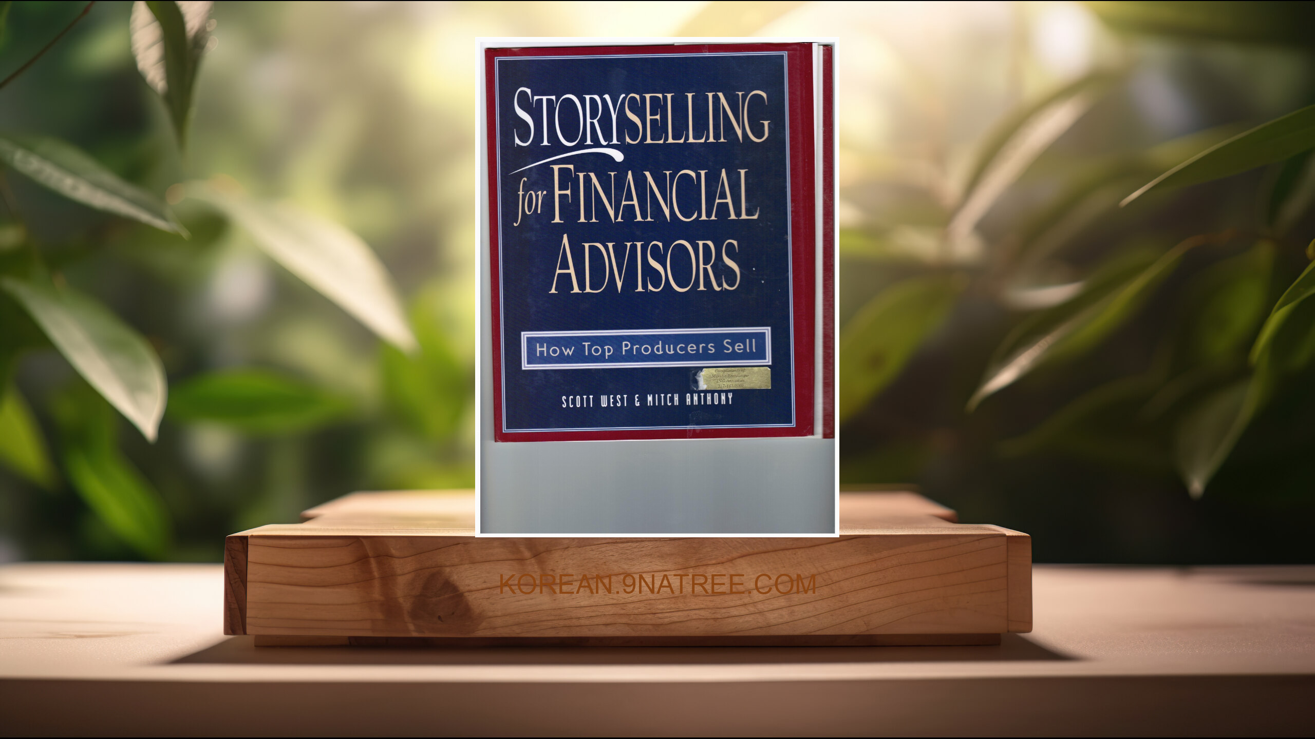 [리뷰] Storyselling for Financial Advisors: How Top Producers Sell (Scott West) 요약 완료.