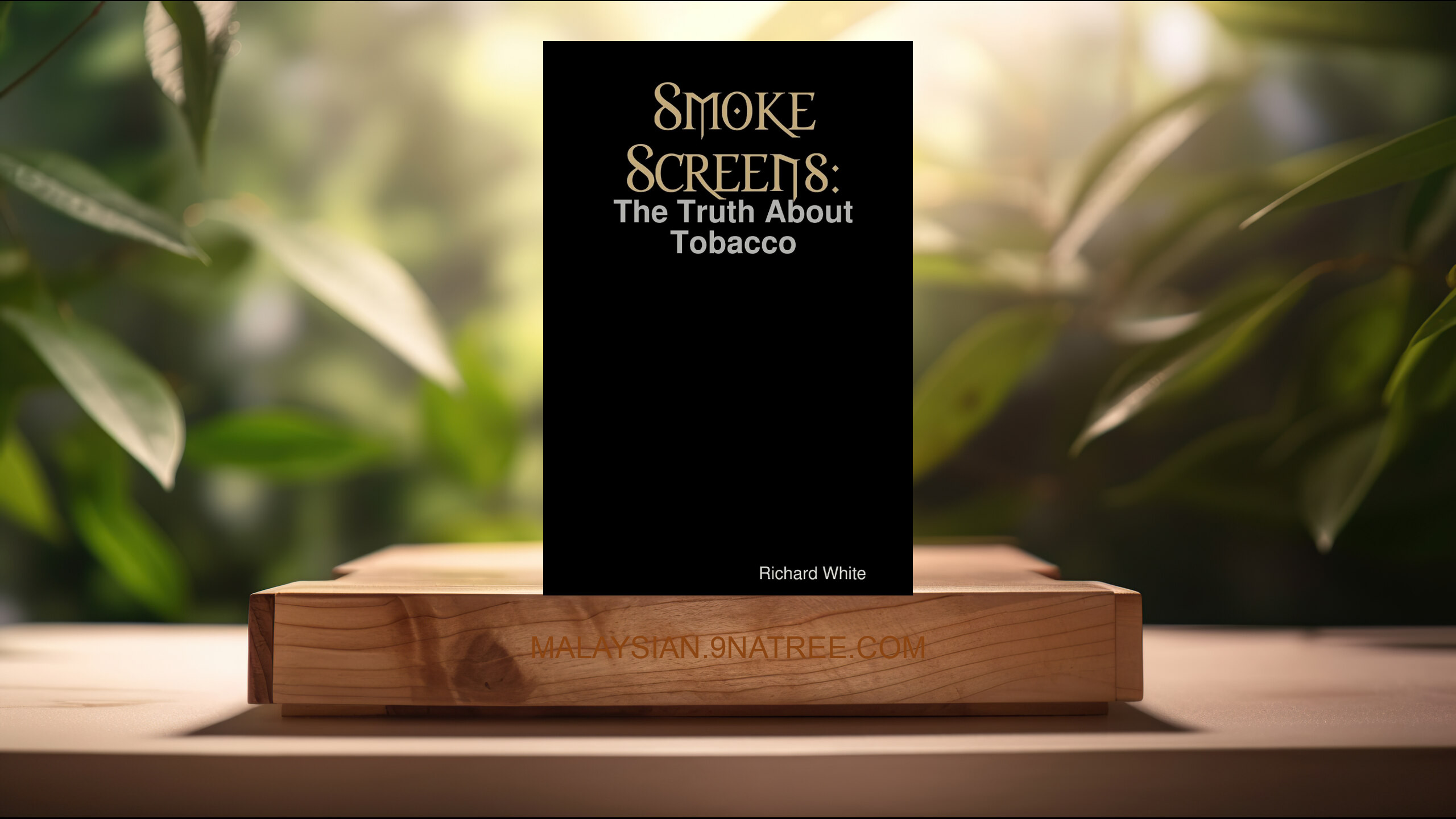 [Ulasan] Smoke Screens: The Truth About Tobacco (Richard White) Diringkaskan.