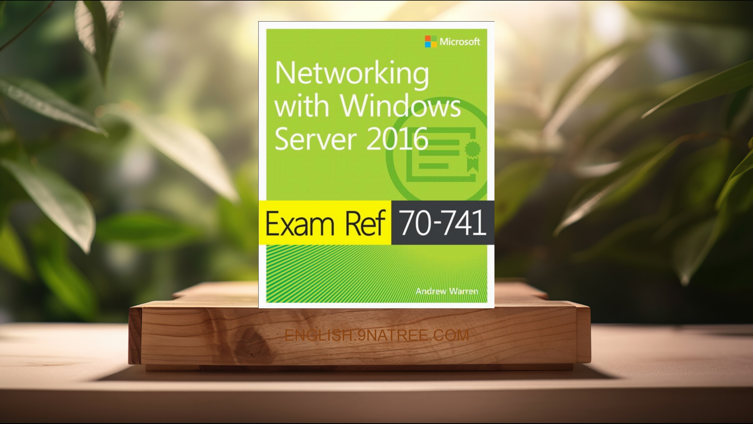 [Review] Exam Ref 70-741 Networking with Windows Server 2016 (Andrew Warren) Summarized.