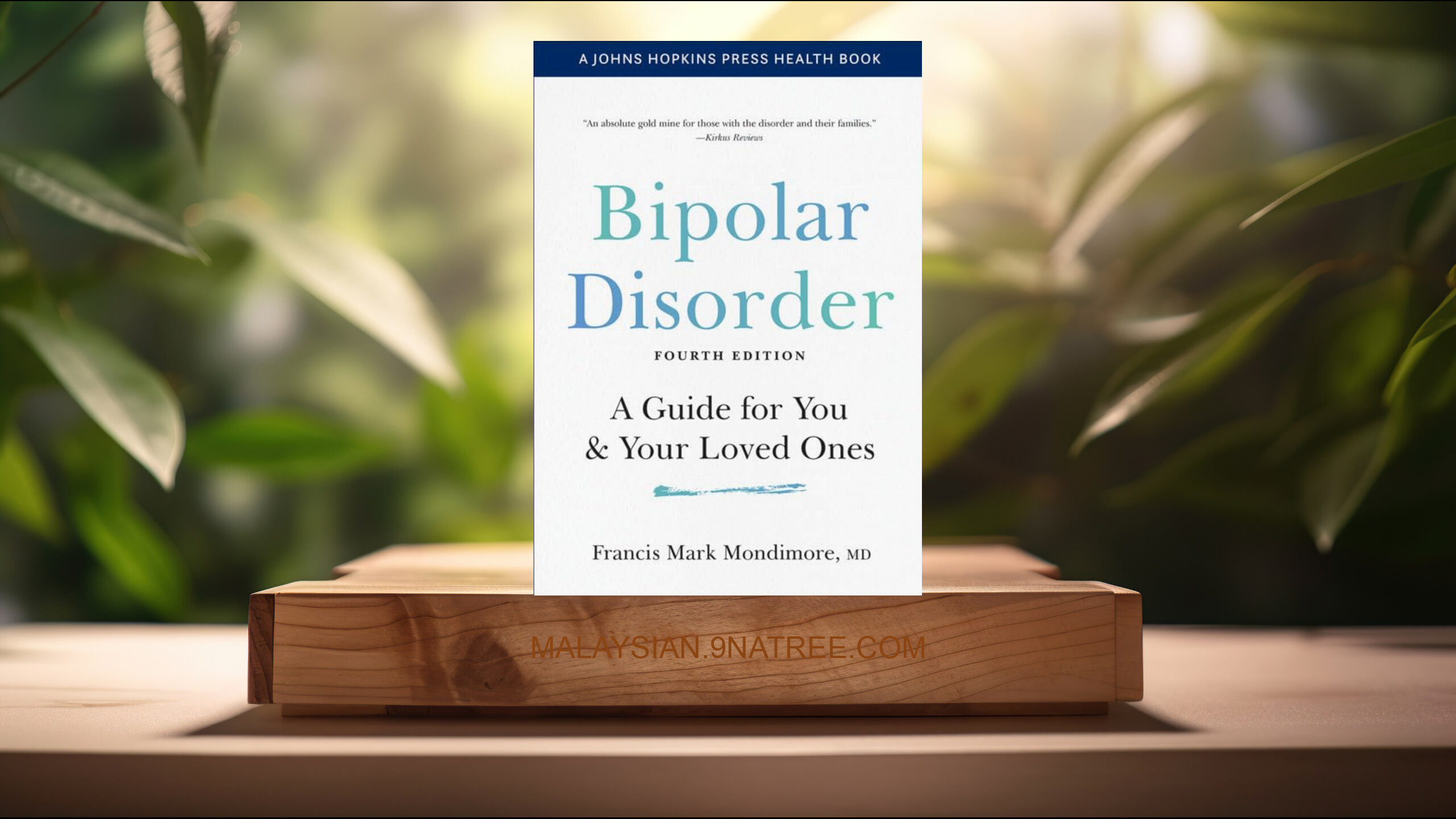 [Ulasan] Bipolar Disorder: A Guide for You and Your Loved Ones  (Francis Mark Mondimore) Diringkaskan.