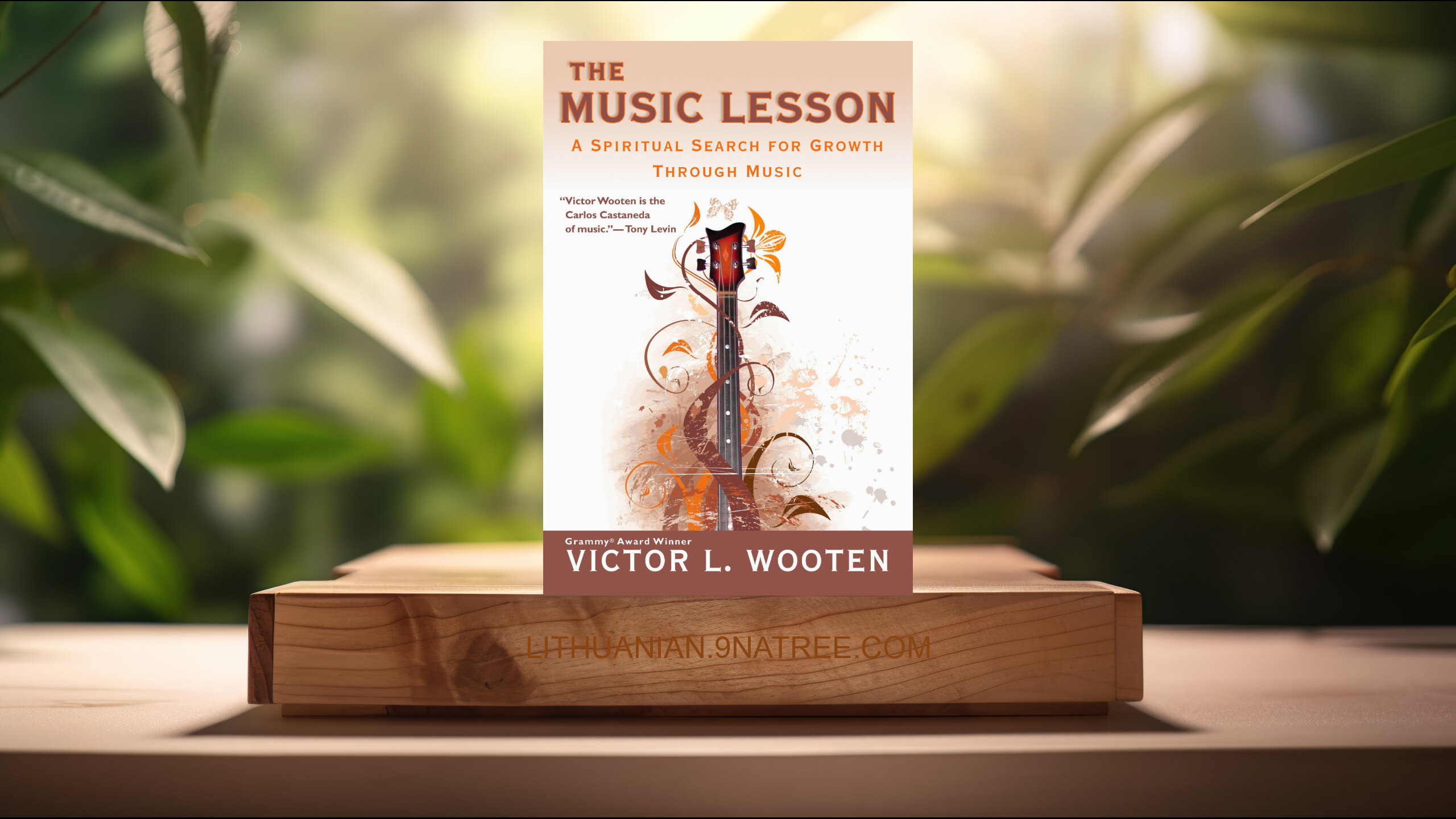 [Apžvalga] The Music Lesson: A Spiritual Search for Growth Through Music (Victor L. Wooten) Apibendrinta.