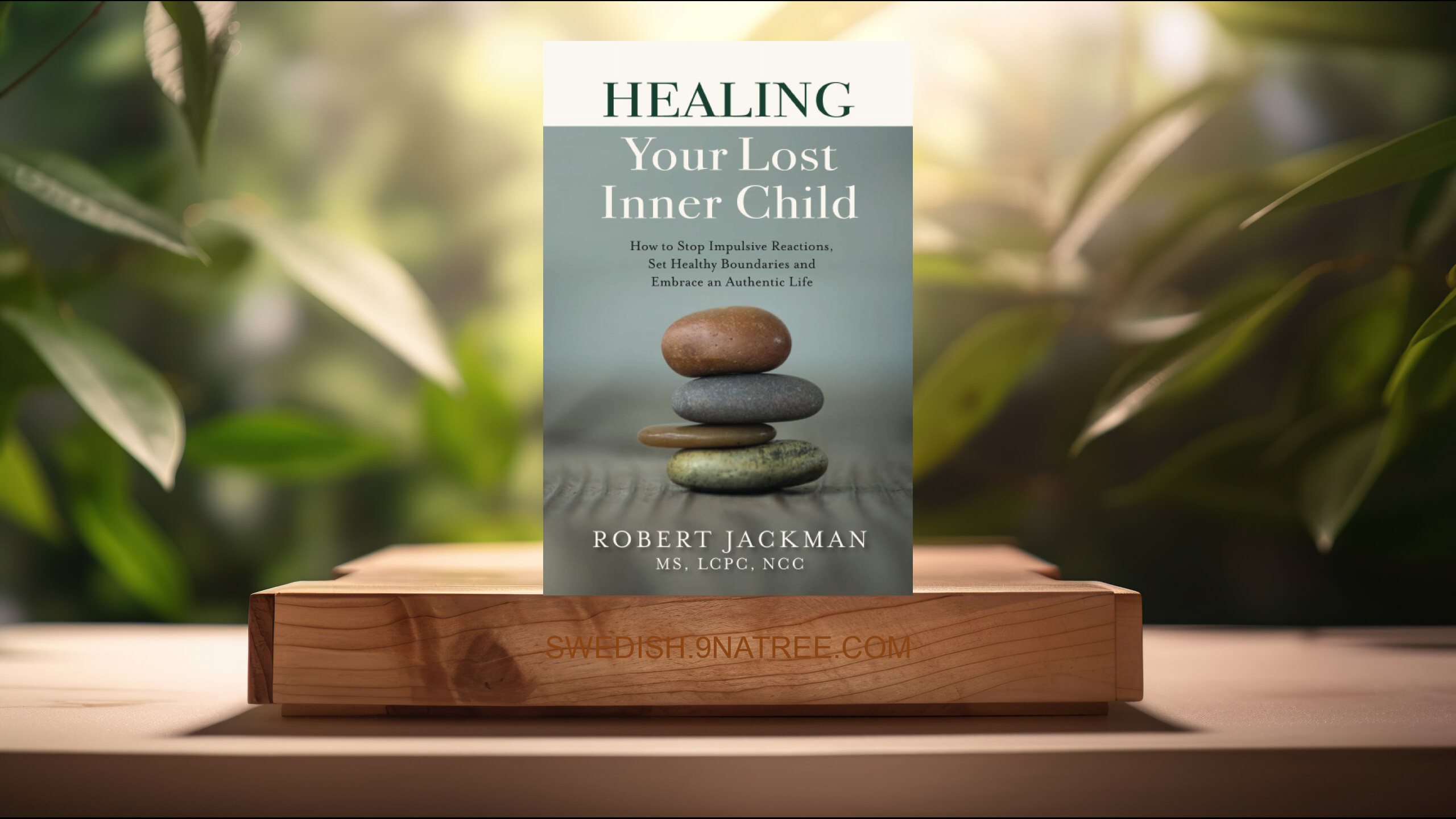 [Recension] Healing Your Lost Inner Child (Robert Jackman) Sammanfattad.