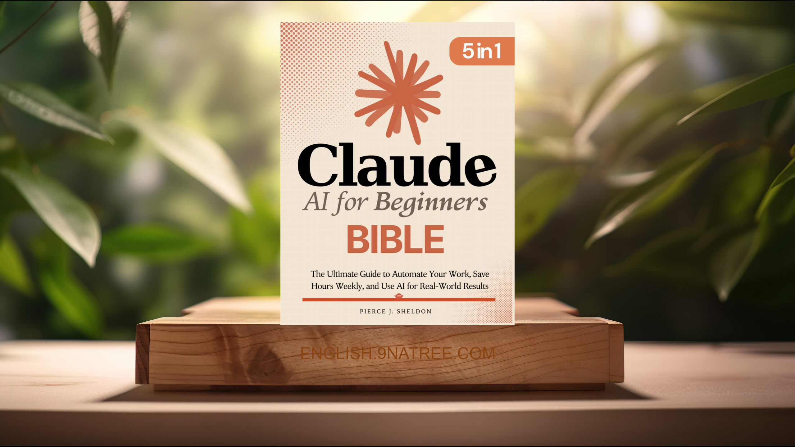 [Review] Claude AI for Beginners Bible (Pierce J. Sheldon) Summarized.