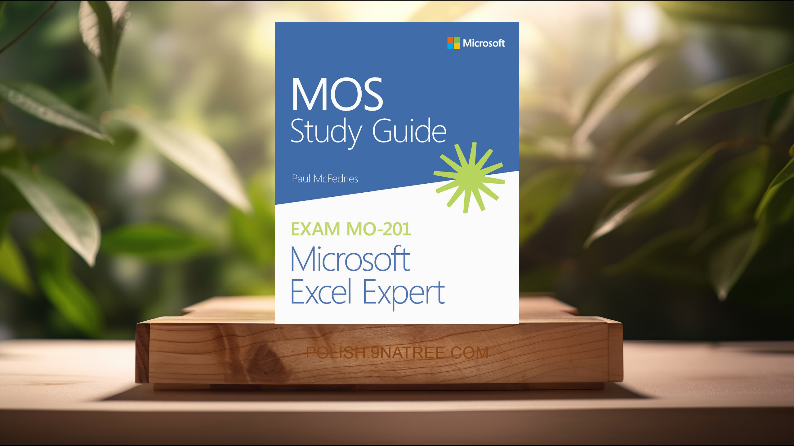 [Recenzja] MOS Study Guide for Microsoft Excel Expert Exam MO-201 (Paul McFedries) Streszczenie.