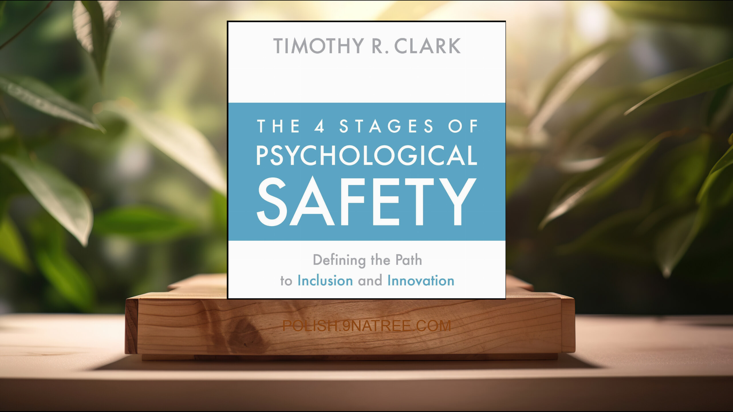 [Recenzja] The 4 Stages of Psychological Safety (Timothy R. Clark) Streszczenie.