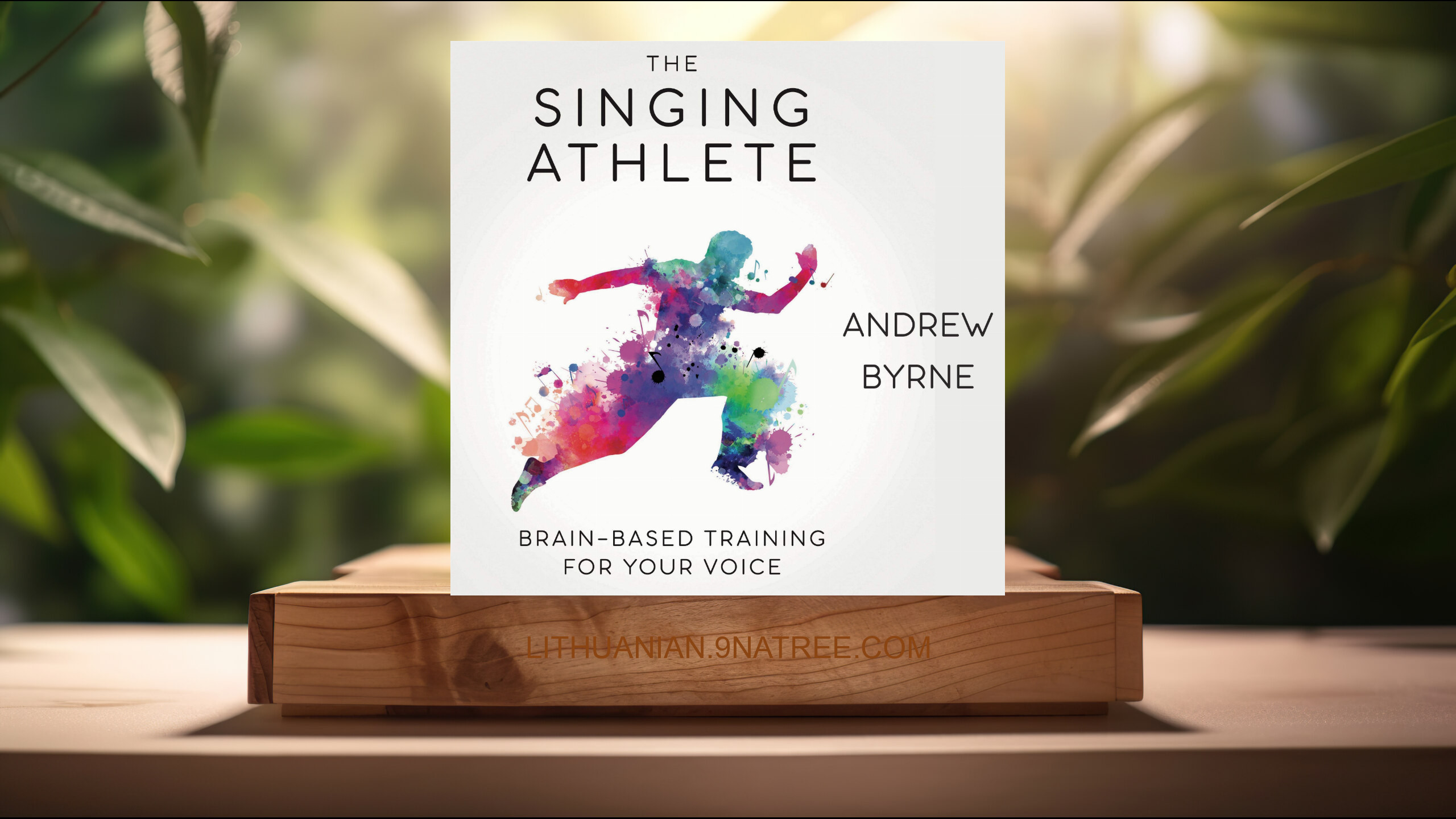 [Apžvalga] The Singing Athlete: Brain-Based Training for Your Voice (Andrew Byrne) Apibendrinta.