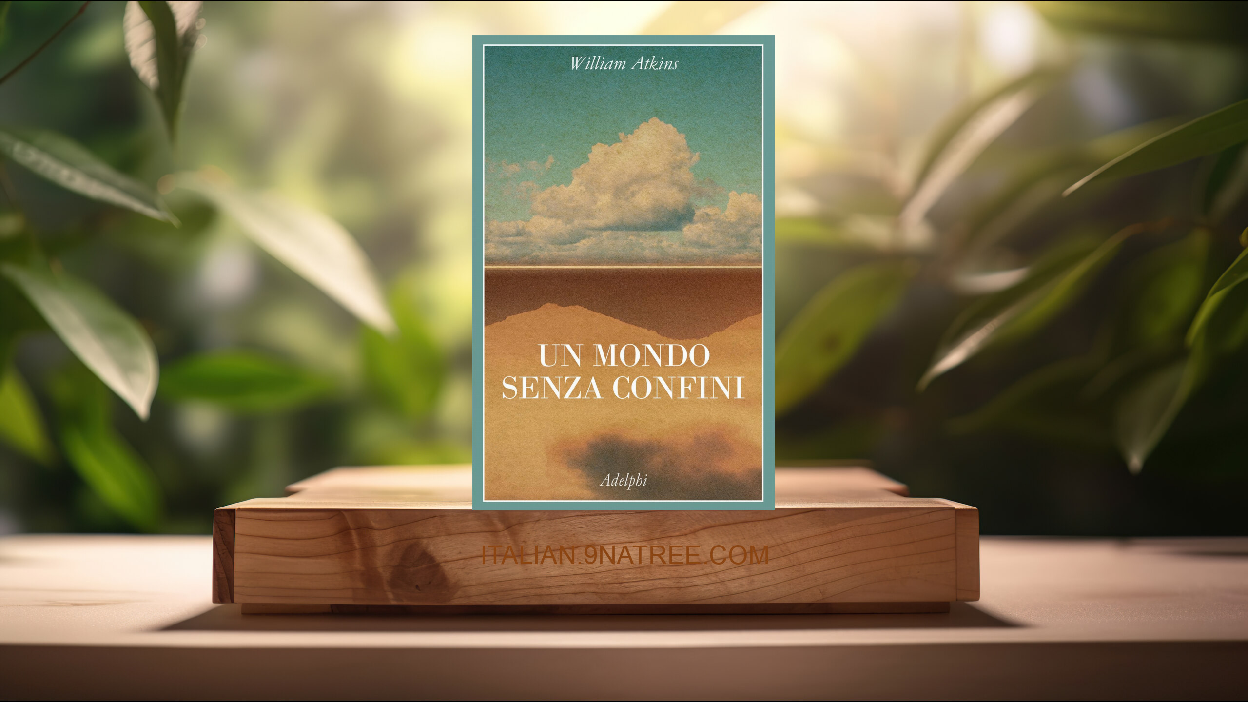 [Recensione] Un mondo senza confini. Viaggi in luoghi deserti (William Atkins) Riassunto.