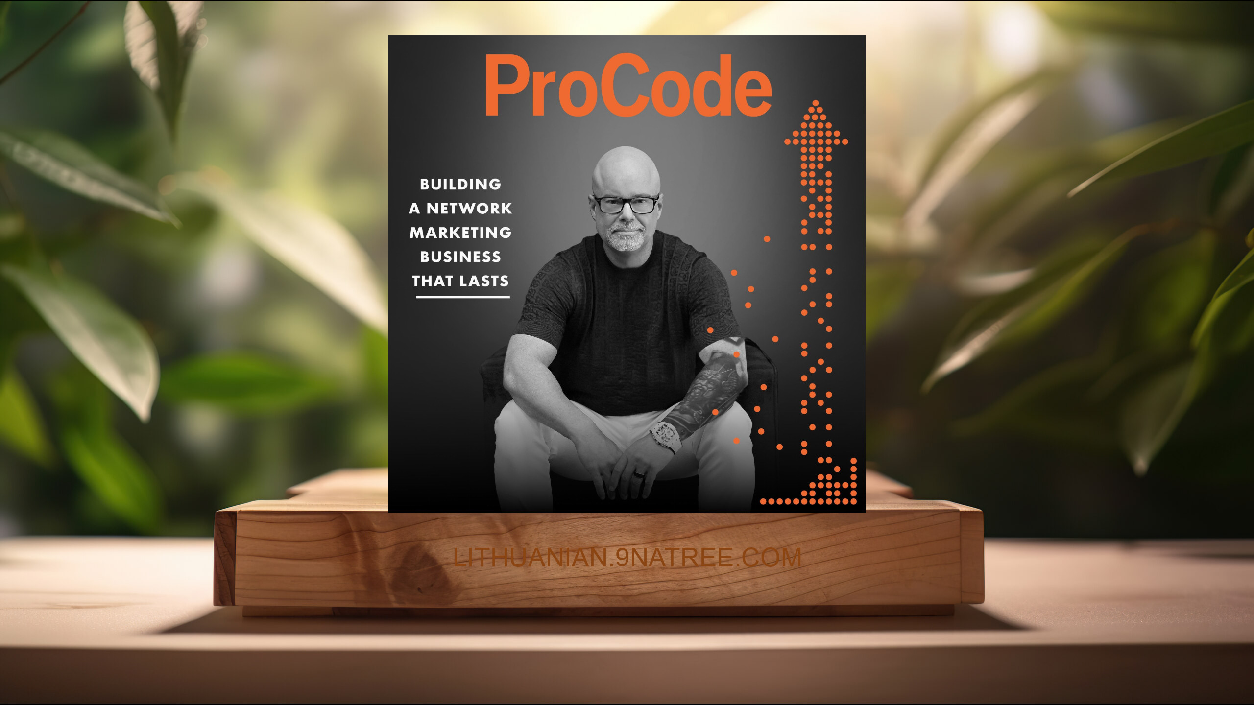 [Apžvalga] ProCode: Building a Network Marketing Business That Lasts (Eric Worre) Apibendrinta.