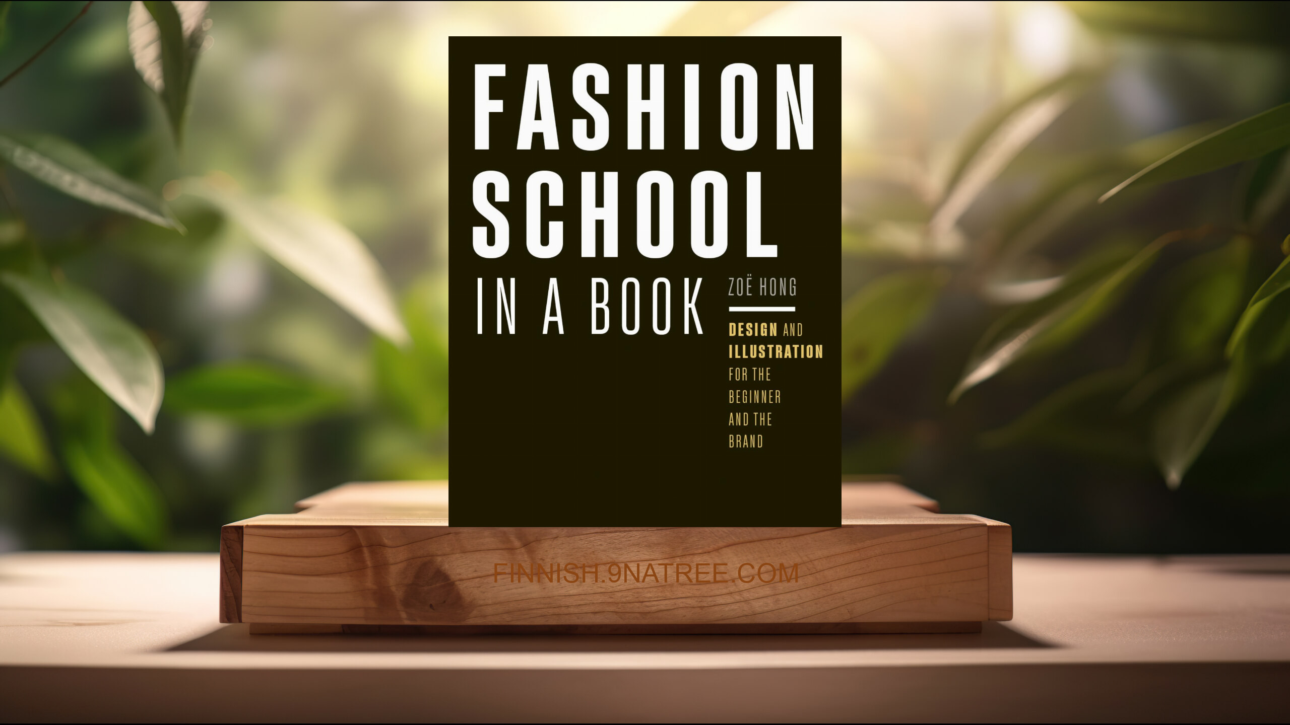 [Arvostelu] Fashion School in a Book (Zoë Hong) Tiivistetty.