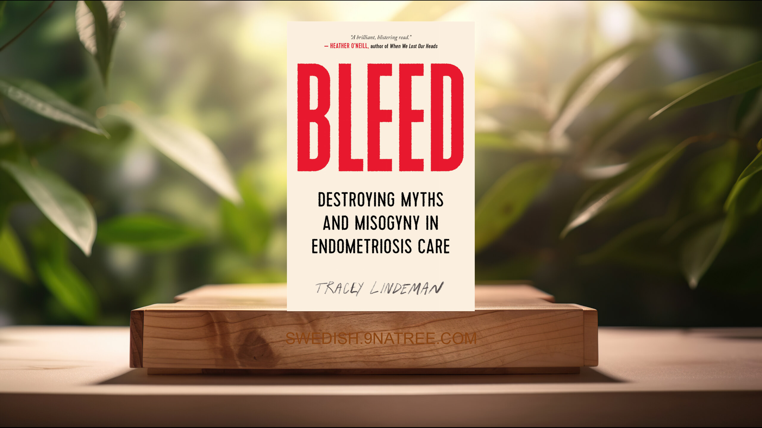 [Recension] BLEED: Destroying Myths and Misogyny in Endometriosis Care (Tracey Lindeman) Sammanfattad.