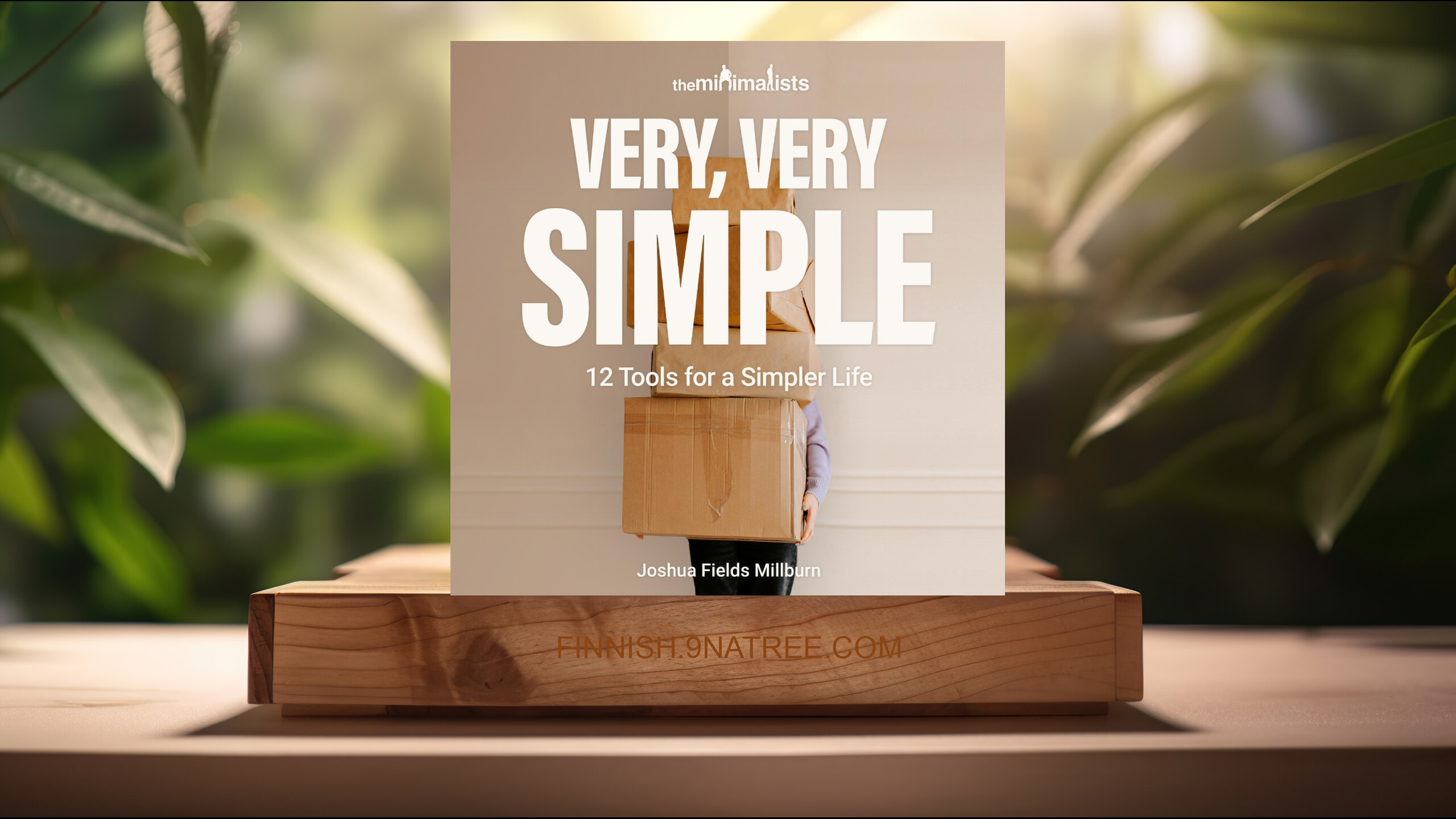 [Arvostelu] Very, Very Simple: 12 Tools for a Simpler Life (Joshua Fields Millburn) Tiivistetty.