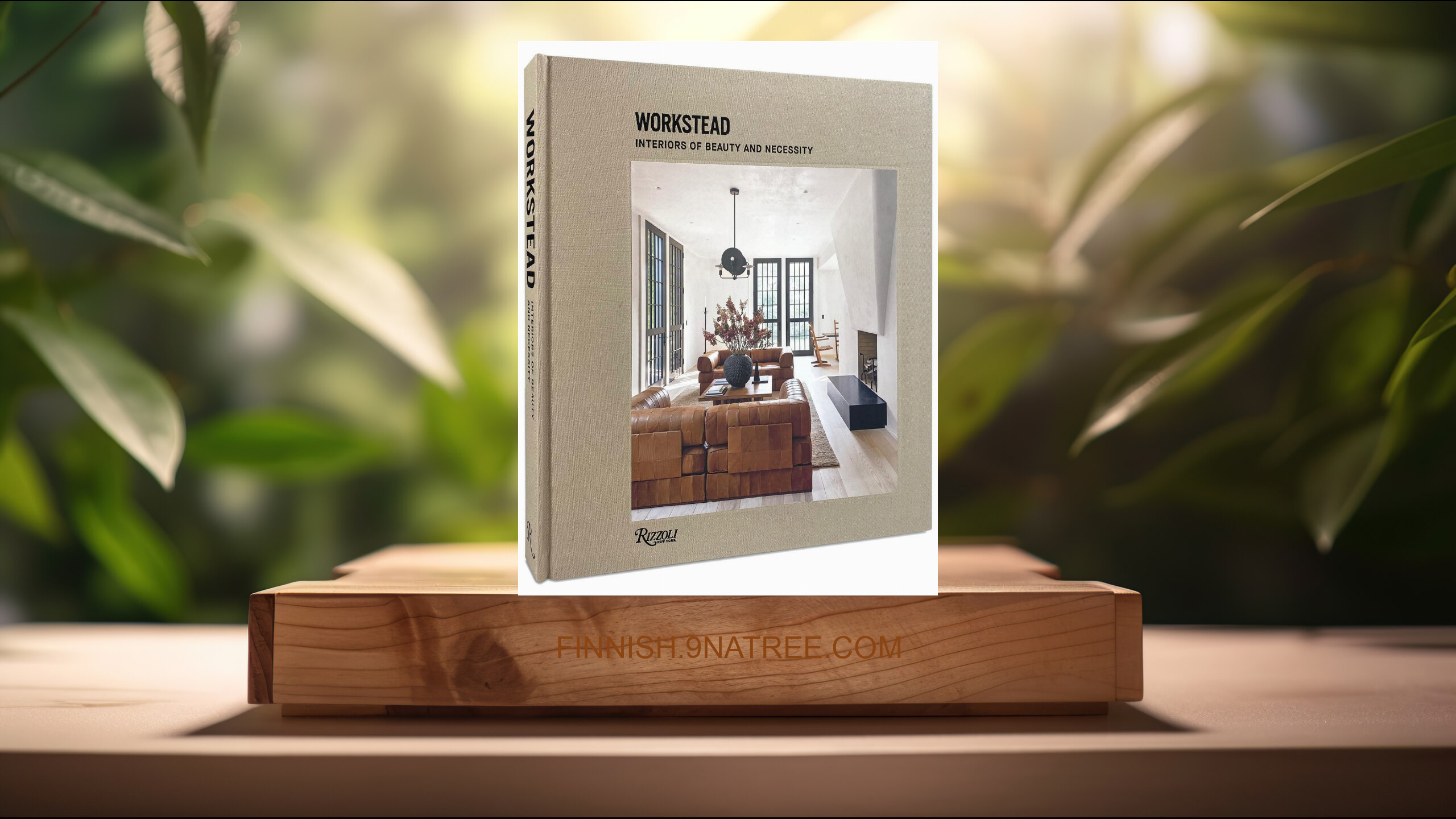 [Arvostelu] Workstead: Interiors of Beauty and Necessity (Workstead) Tiivistetty.