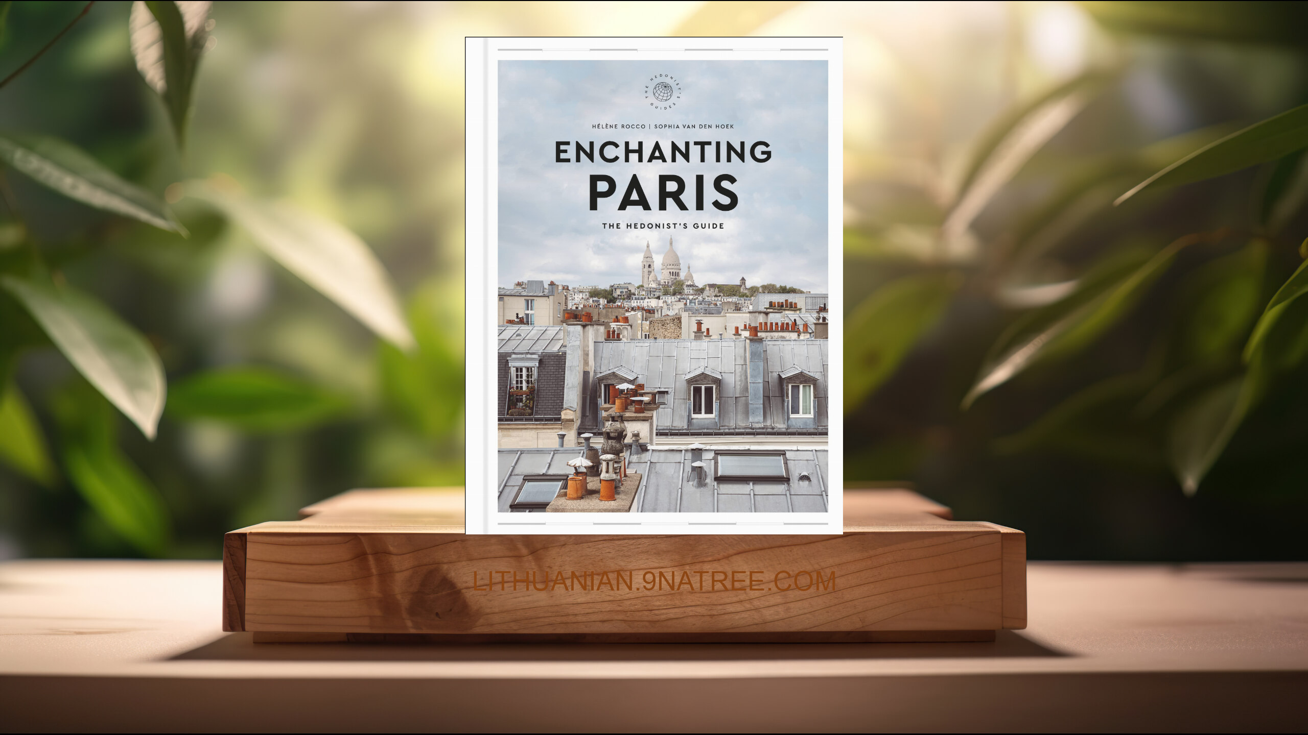 [Apžvalga] Enchanting Paris: The Hedonist's Guide (Hélène Rocco) Apibendrinta.