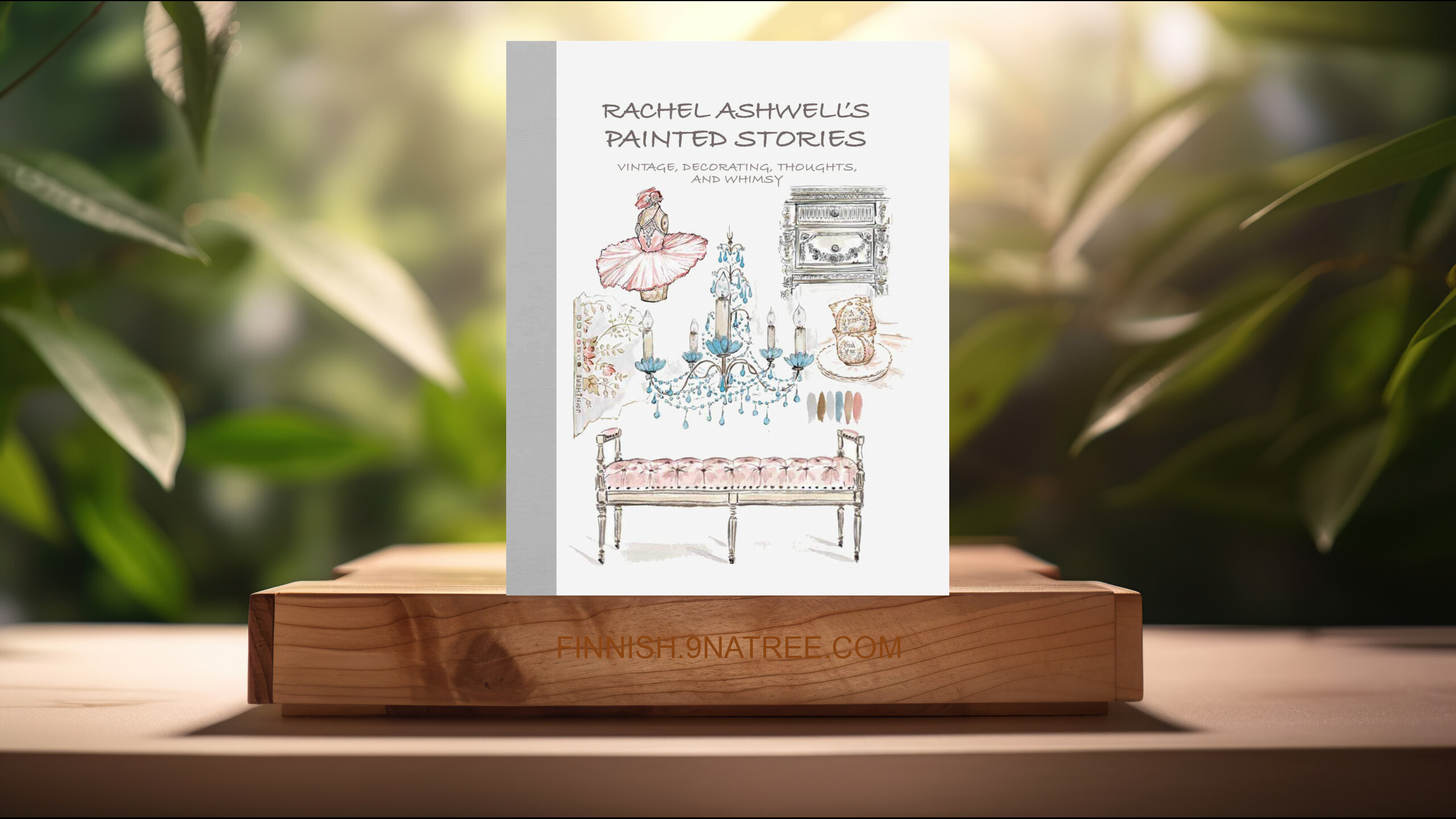 [Arvostelu] Rachel Ashwell's Painted Stories (Rachel Ashwell) Tiivistetty.
