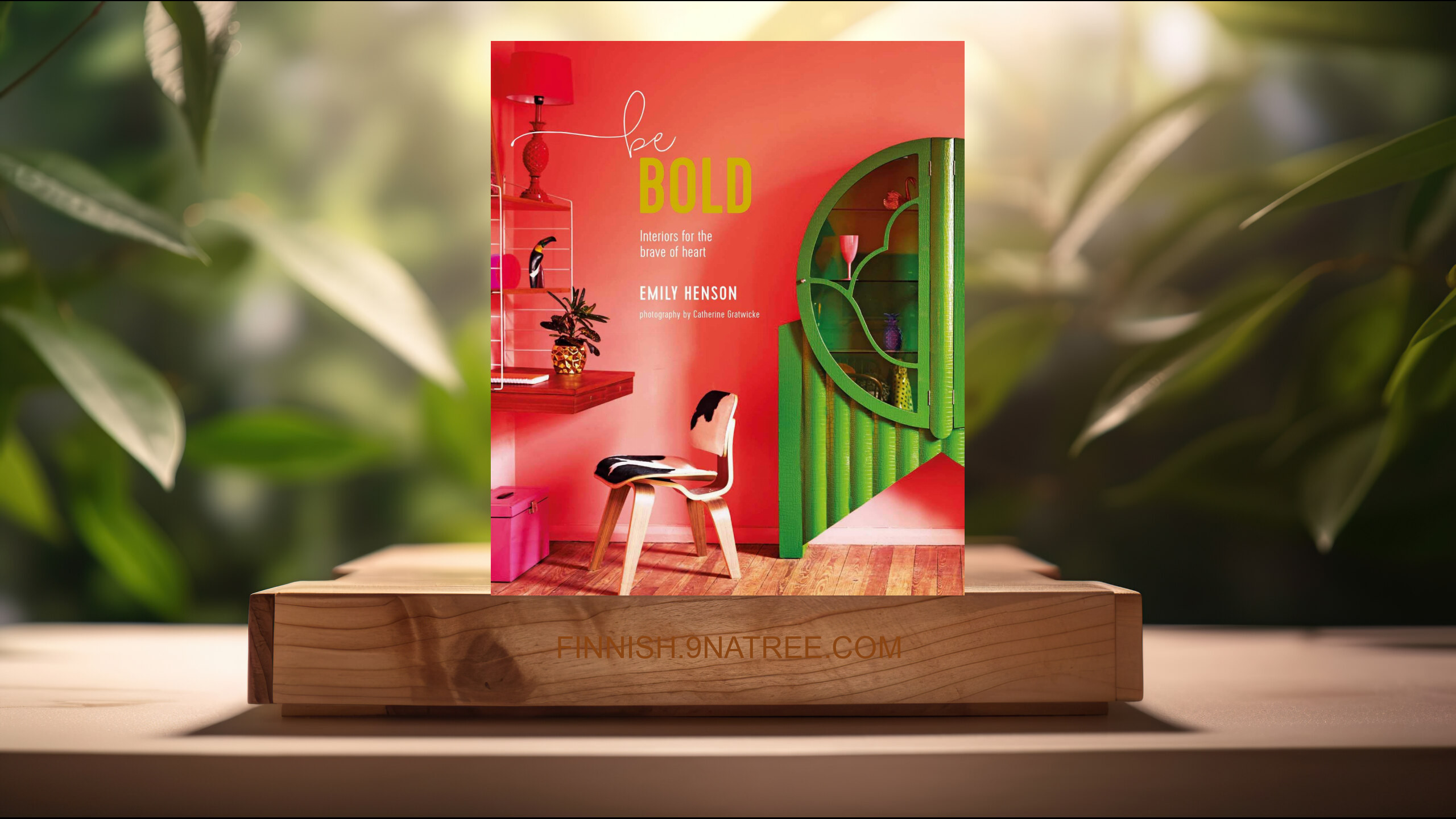 [Arvostelu] Be Bold: Interiors for the Brave of Heart (Emily Henson) Tiivistetty.