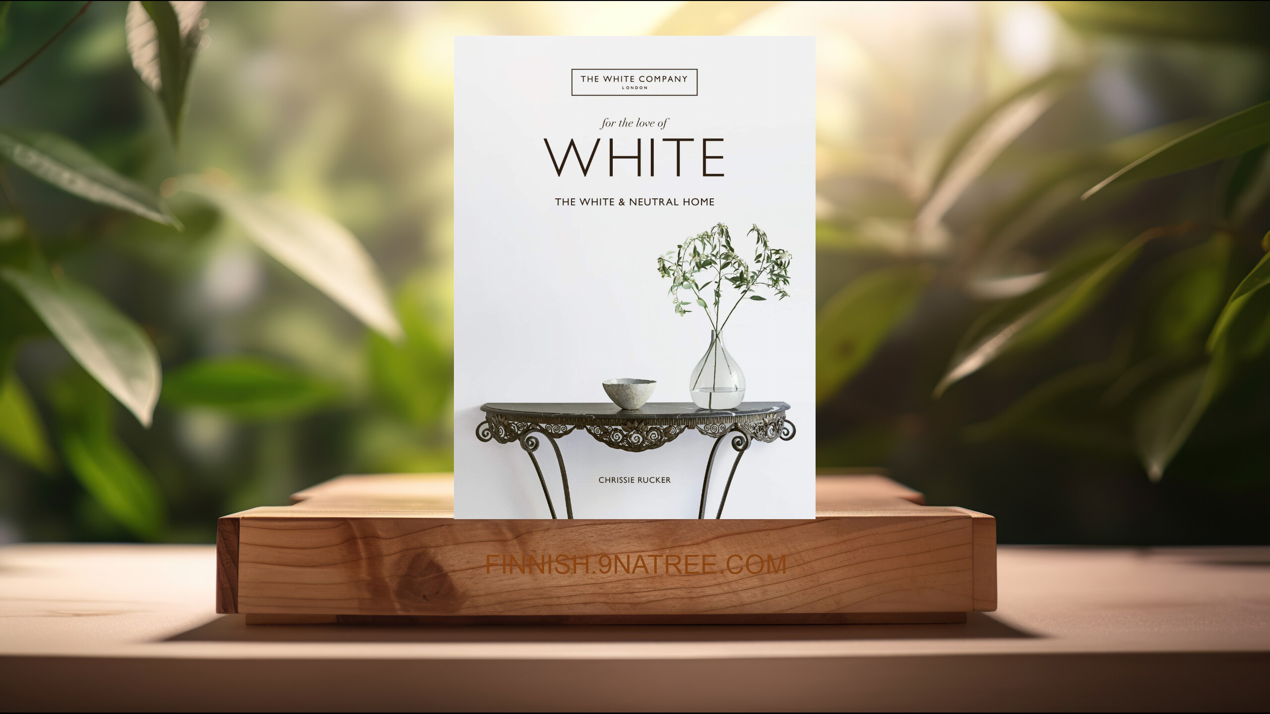 [Arvostelu] For the Love of White: The White and Neutral Home (Chrissie Rucker) Tiivistetty.