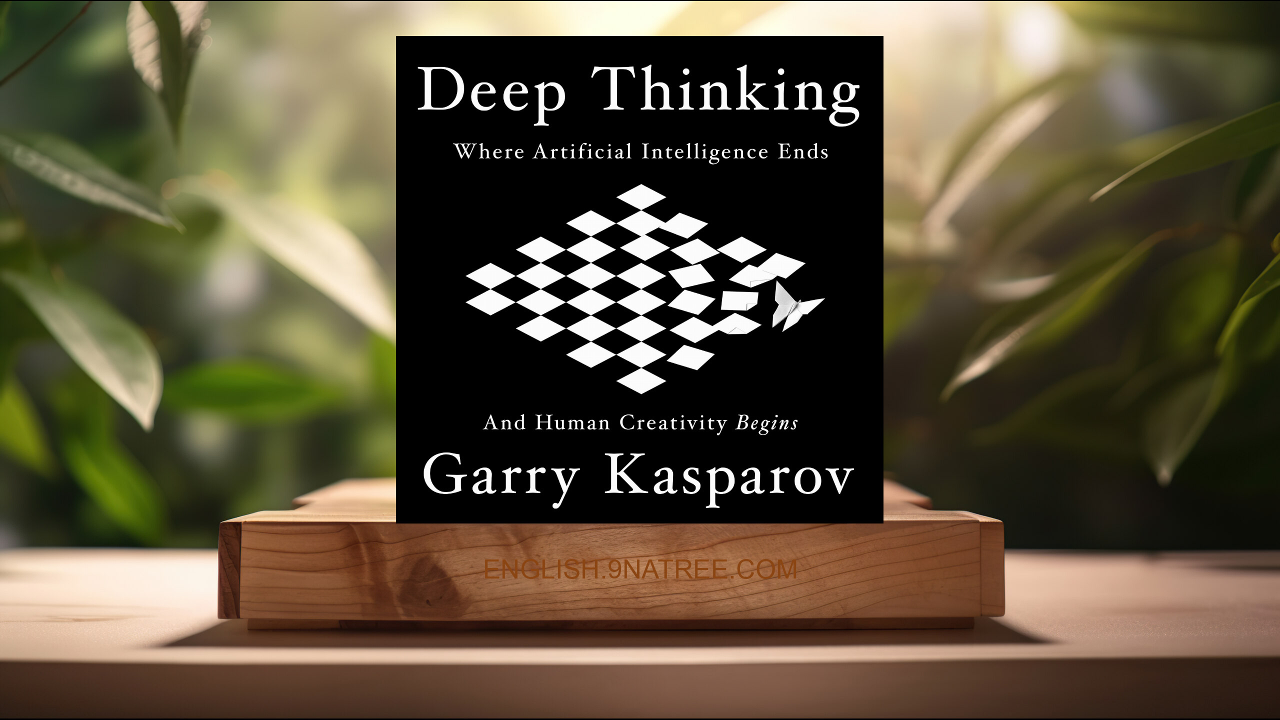[Review] Deep Thinking (Garry Kasparov) Summarized.