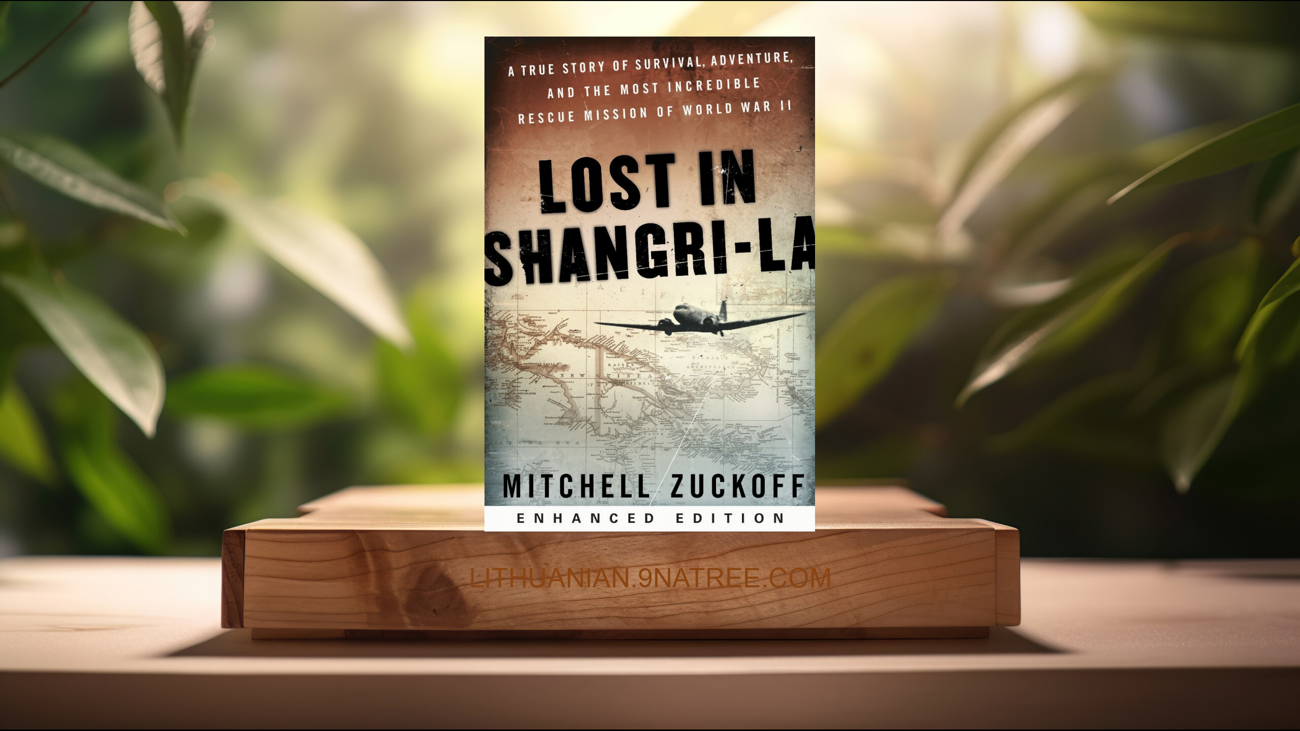[Apžvalga] Lost in Shangri-La  (Mitchell Zuckoff) Apibendrinta.