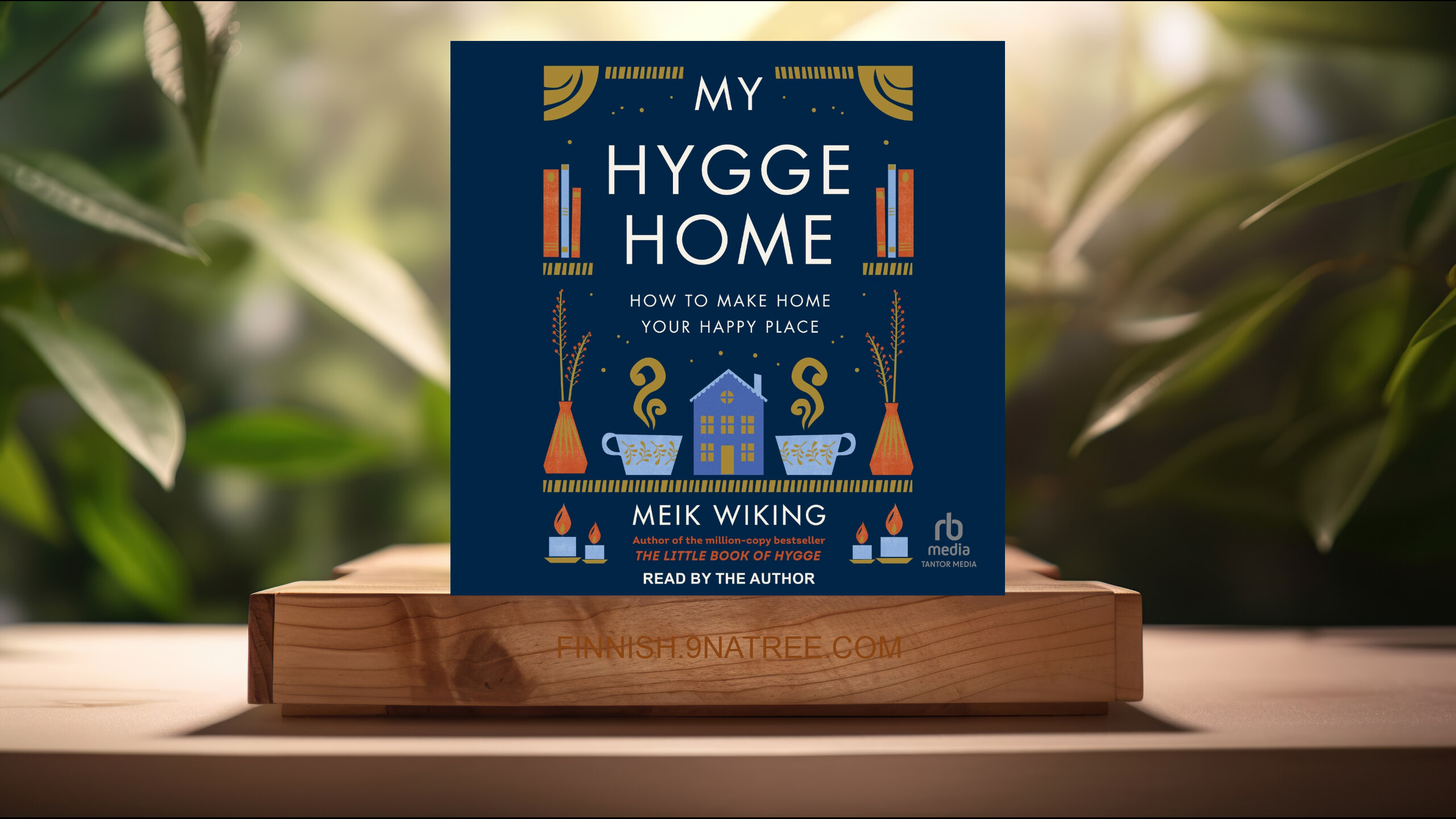 [Arvostelu] My Hygge Home: How to Make Home Your Happy Place (Meik Wiking) Tiivistetty.