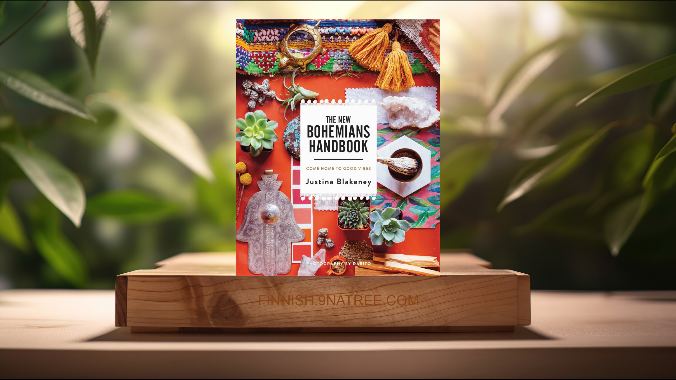 [Arvostelu] The New Bohemians Handbook: Come Home to Good Vibes (Justina Blakeney) Tiivistetty.