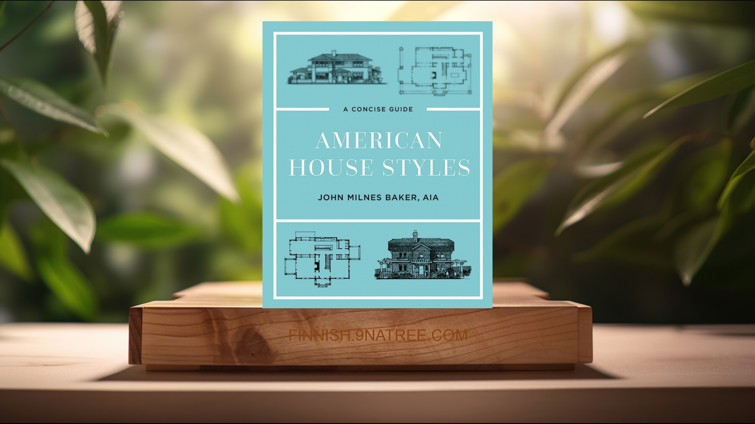 [Arvostelu] American House Styles: A Concise Guide (John Milnes Baker) Tiivistetty.