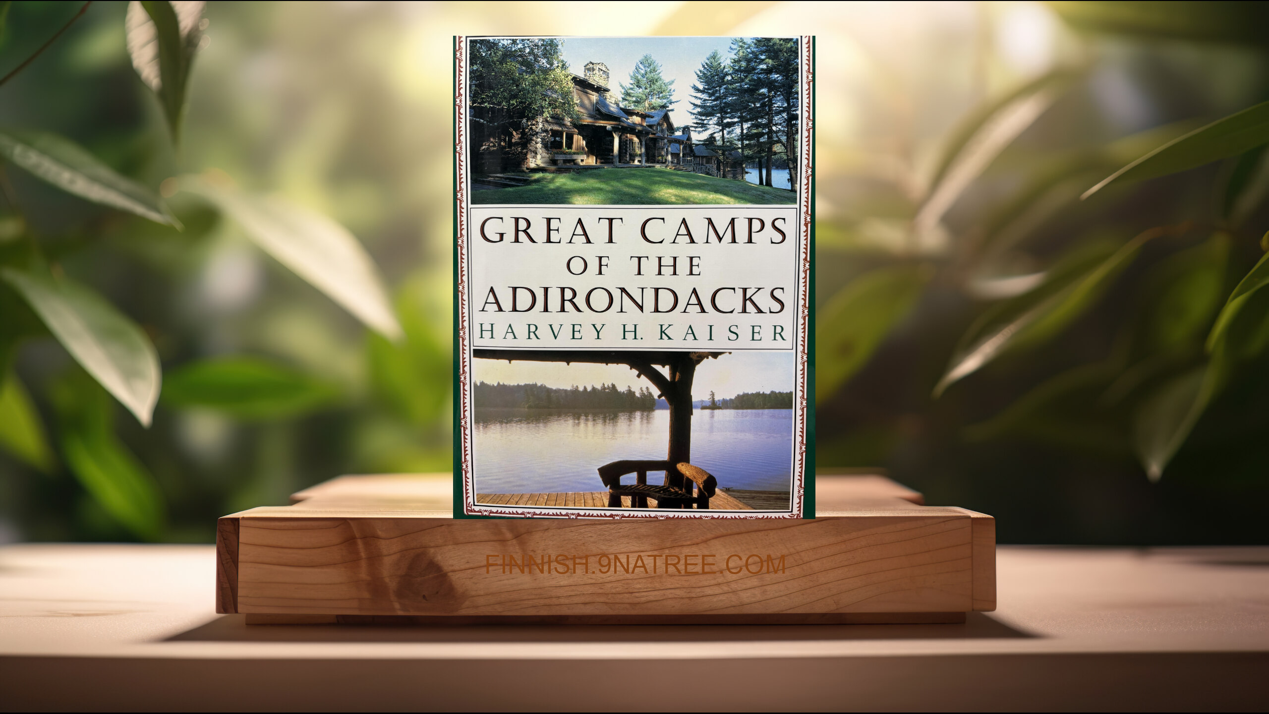 [Arvostelu] Great Camps of the Adirondacks (Harvey H Kaiser) Tiivistetty.