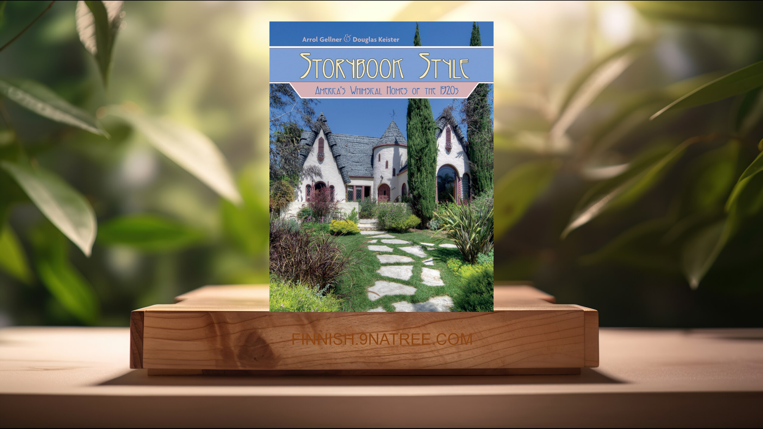 [Arvostelu] Storybook Style: America's Whimsical Homes of the 1920s (Arrol Gellner) Tiivistetty.