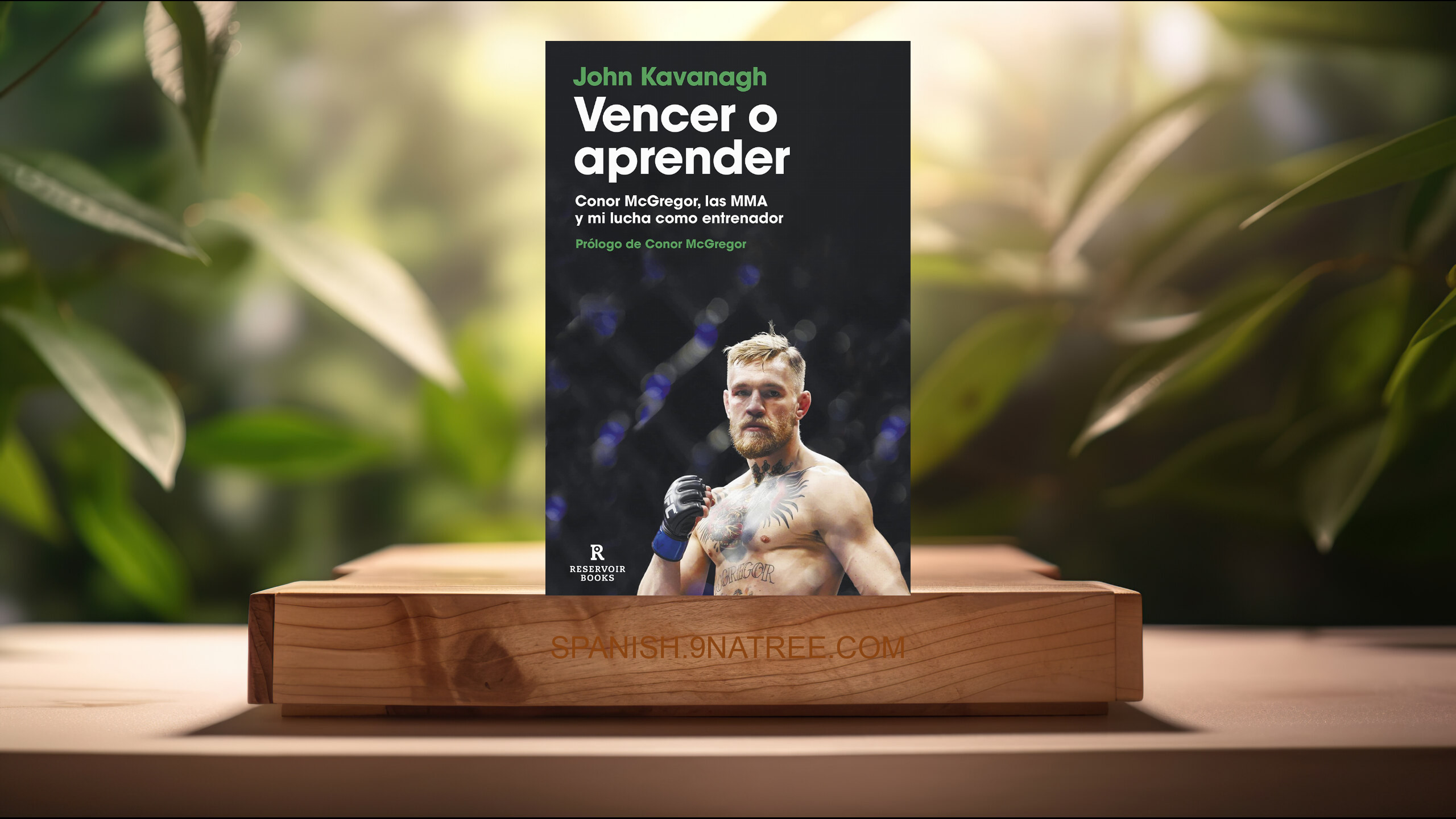 [Reseña] Vencer o aprender: Conor McGregor, las MMA y mi lucha como entrenador  (John Kavanagh) Resumida.