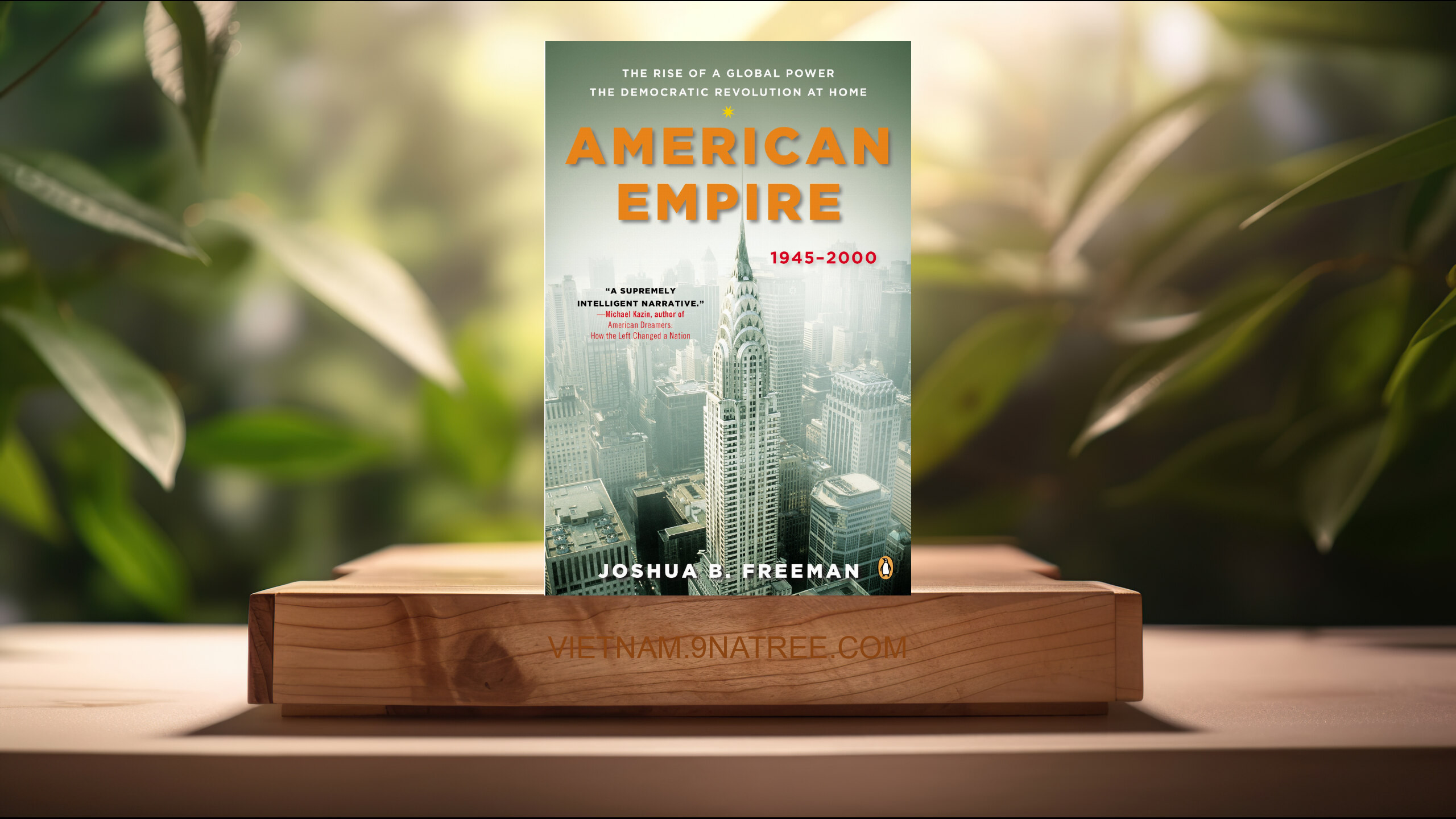 [Đánh giá] American Empire (Joshua Freeman) Tóm tắt.