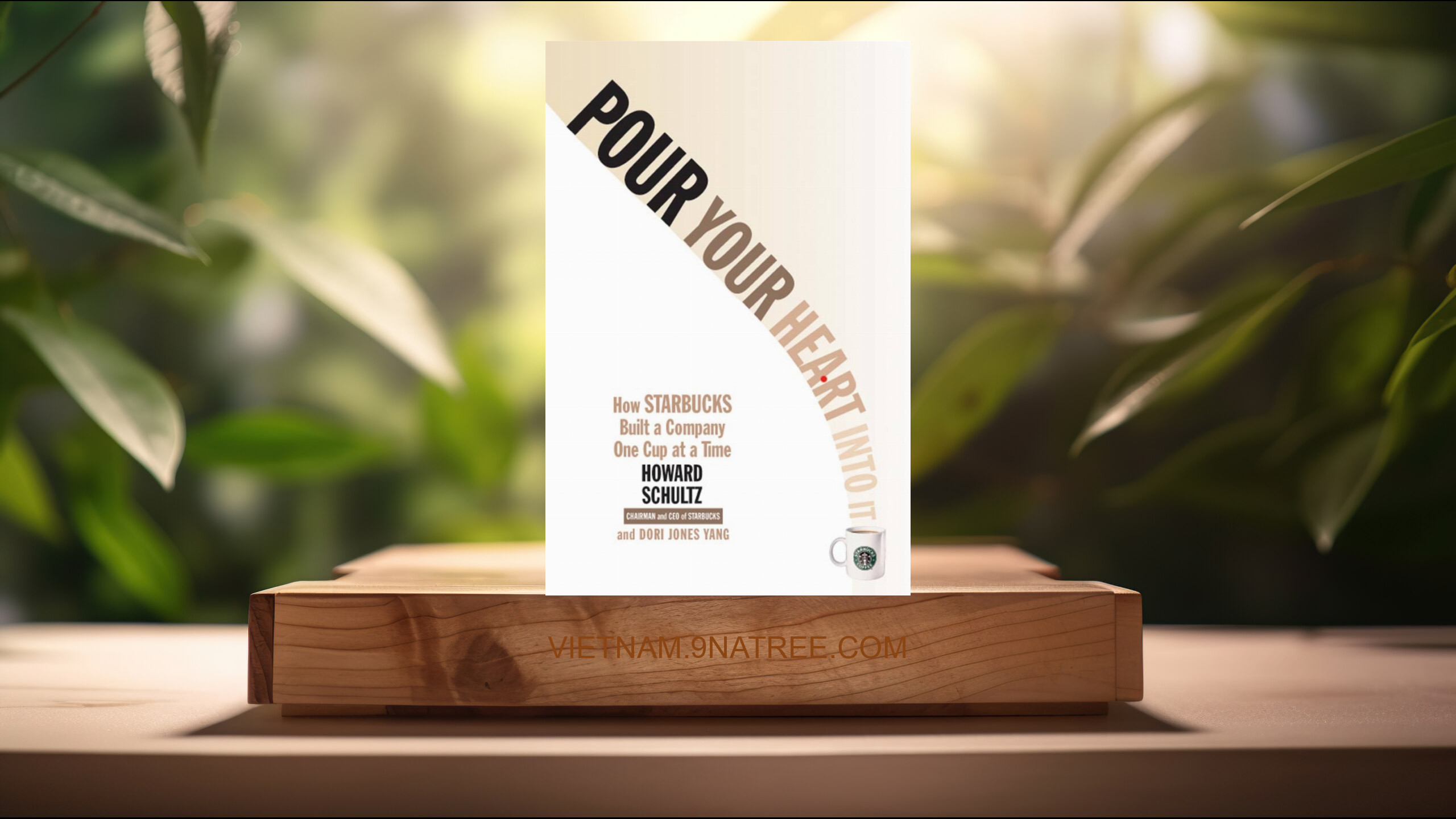 [Đánh giá] Pour Your Heart Into It (Howard Schultz) Tóm tắt.