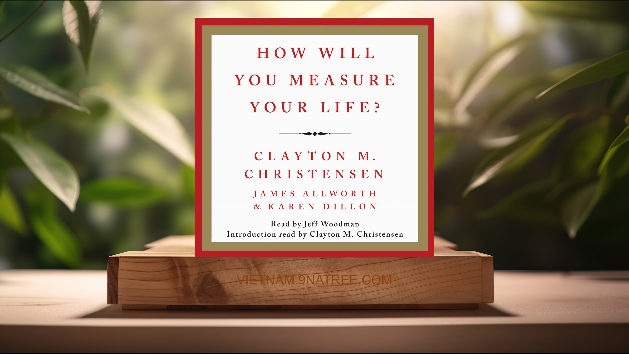 [Đánh giá] How Will You Measure Your Life? (Clayton M. Christensen) Tóm tắt.