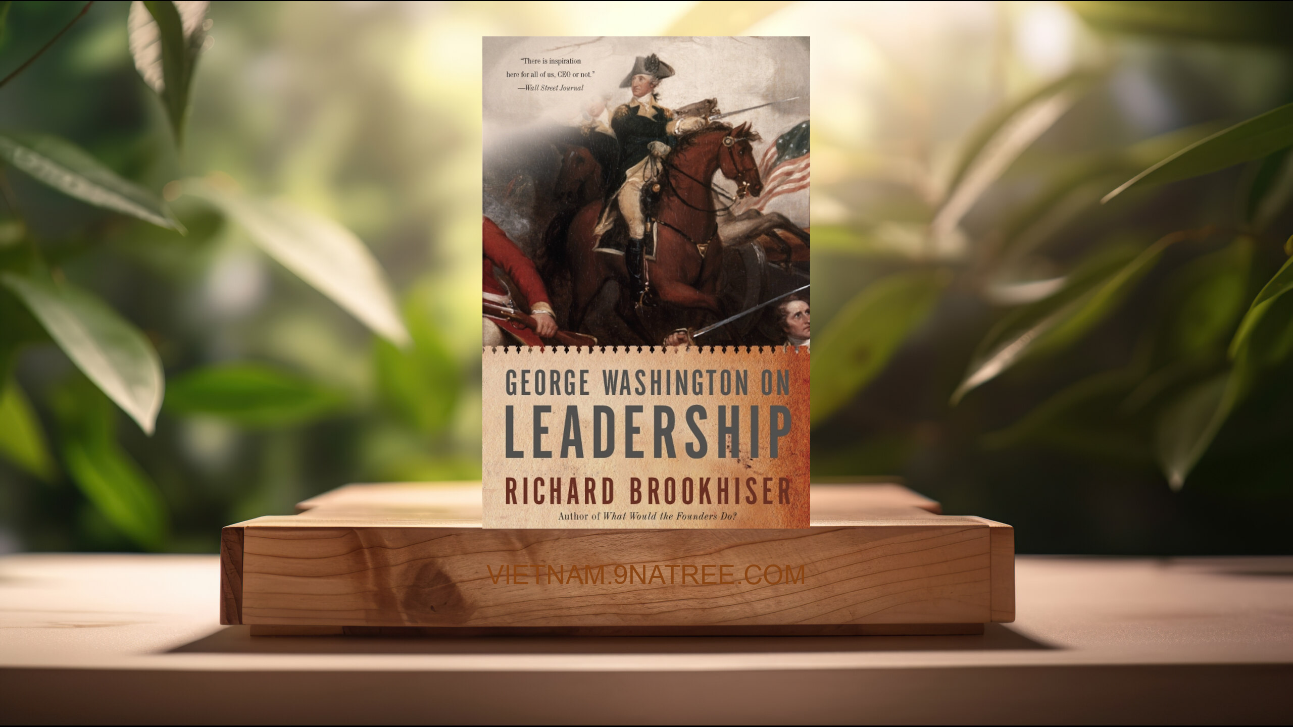 [Đánh giá] George Washington On Leadership (Richard Brookhiser) Tóm tắt.