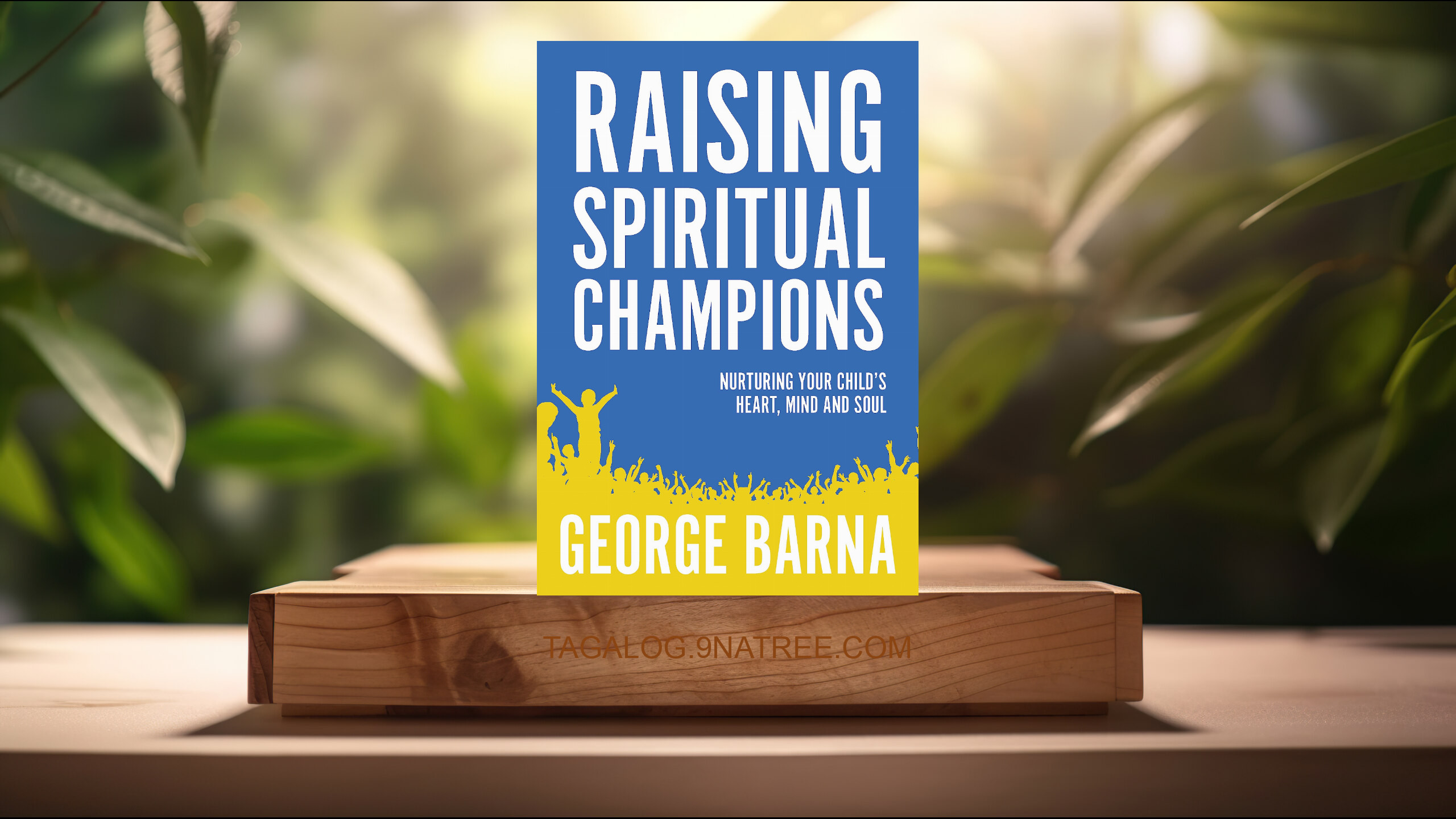 [Pagsusuri] Raising Spiritual Champions (Dr. George Barna) Nabuod.