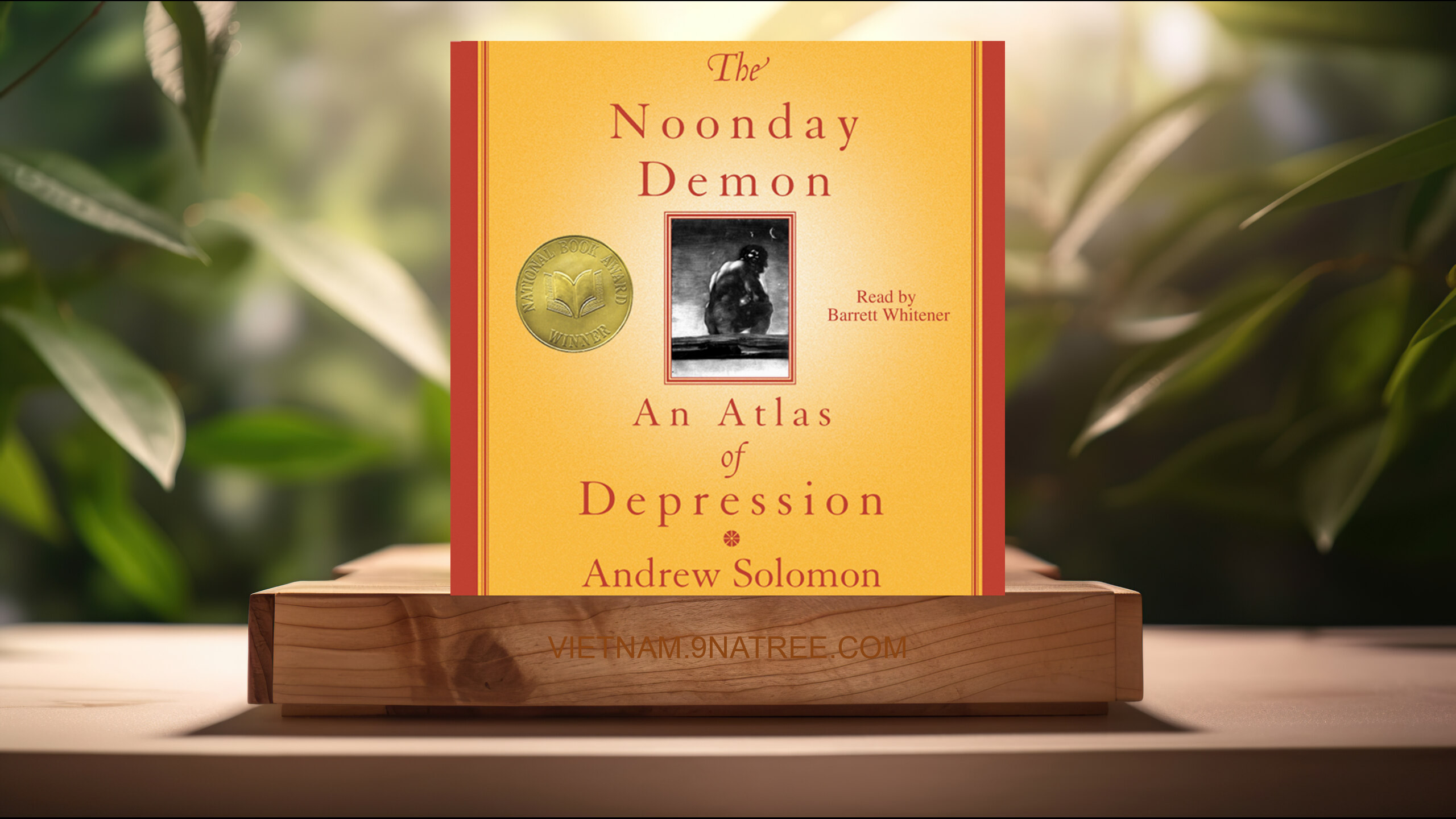 [Đánh giá] The Noonday Demon: An Atlas Of Depression (Andrew Solomon) Tóm tắt.
